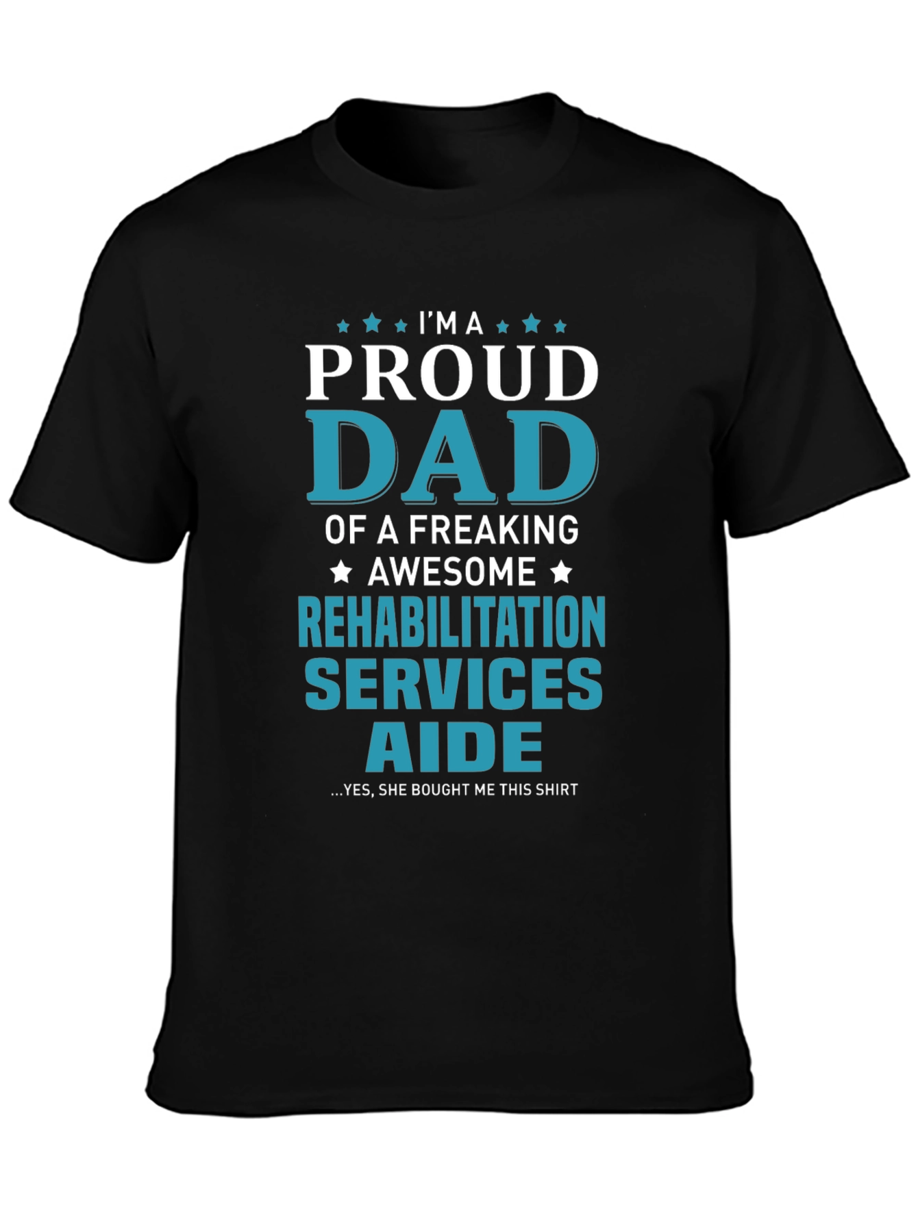 Proud Dad Rehabilitation Aide Graphic Tee
