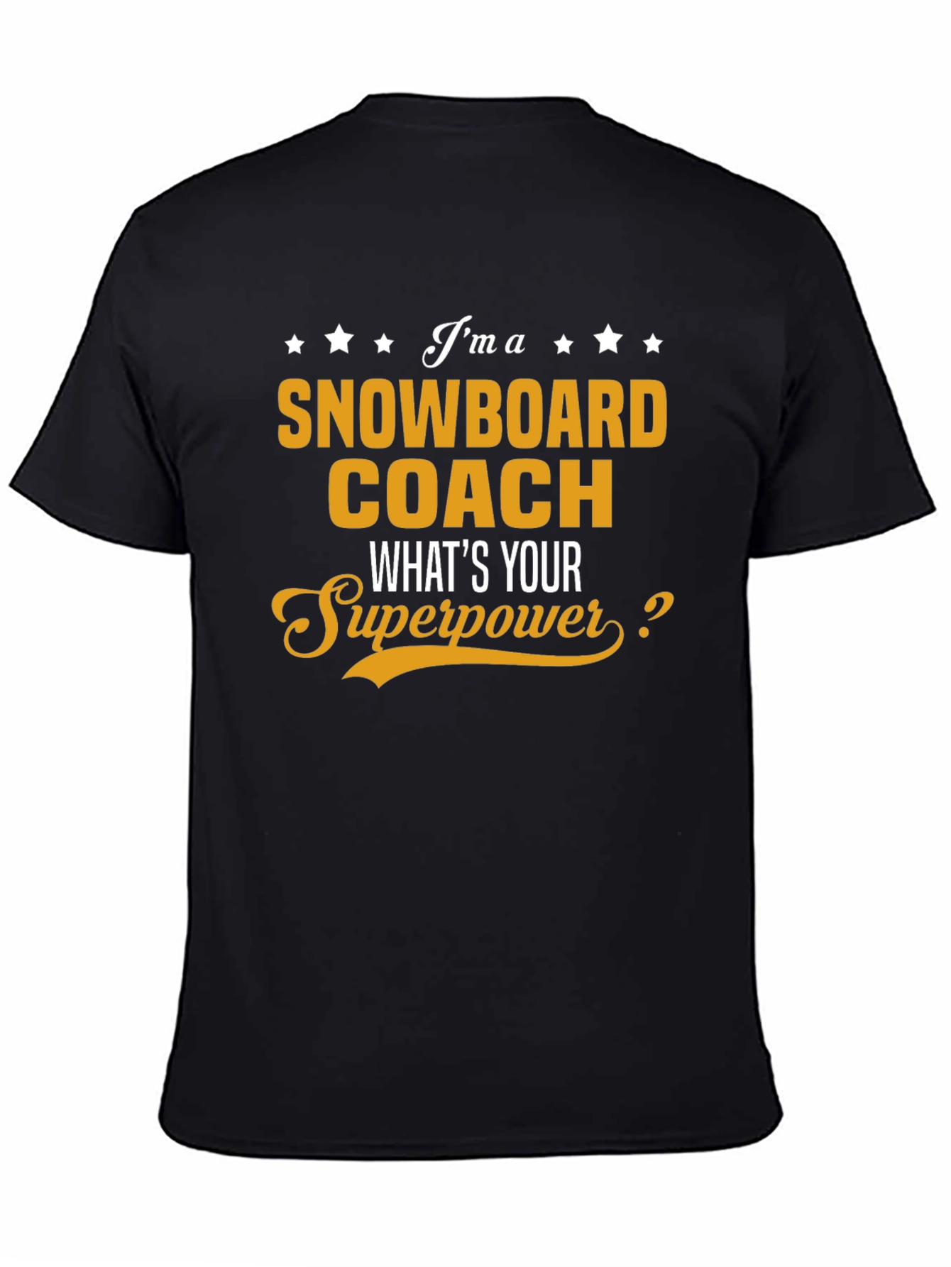 Snowboard Coach T-Shirt - Whats Your Superpower?