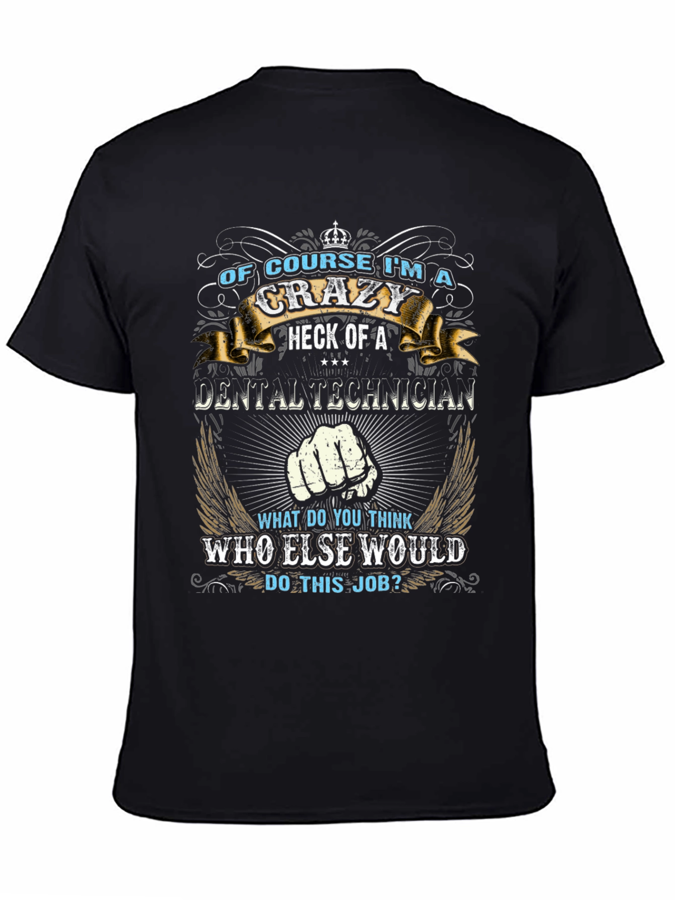 Crazy Dental Technician Graphic T-Shirt