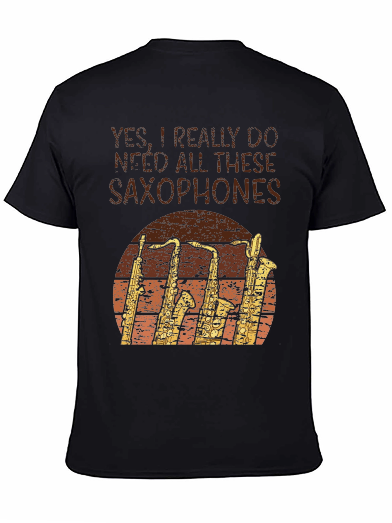 Saxophone Lover T-Shirt: Yes I Need Saxophones!