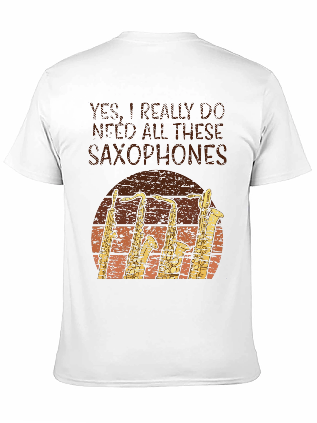 Saxophone Lover T-Shirt: Yes I Need Saxophones!