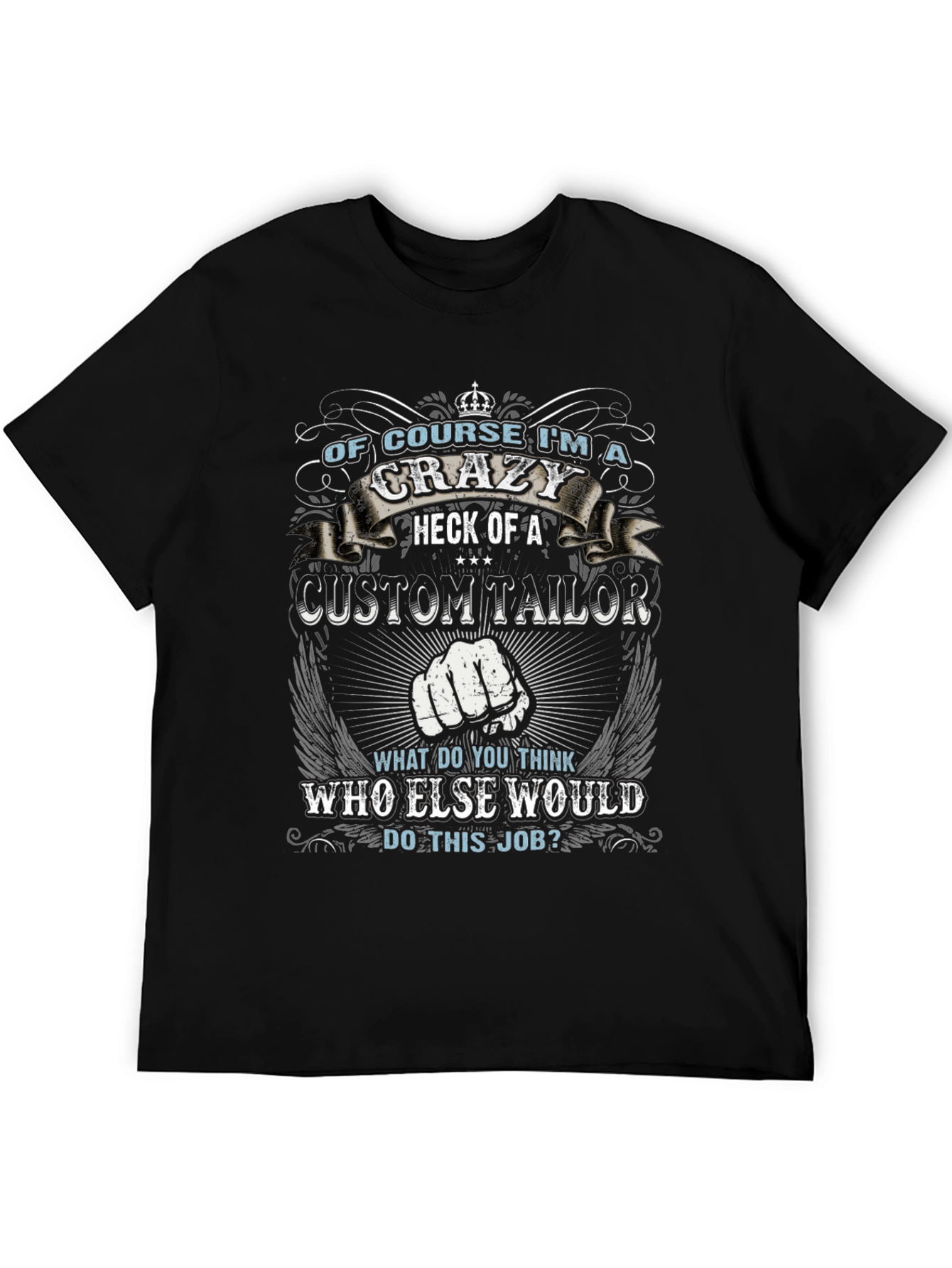 Crazy Custom Tailor T-Shirt - Unique Design