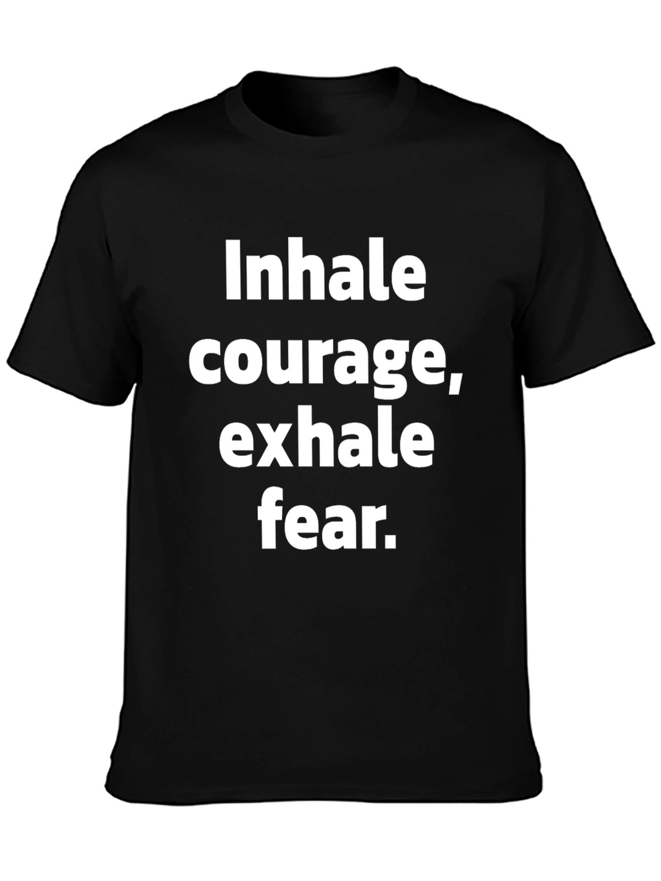 Inhale Courage Exhale Fear Graphic Tee