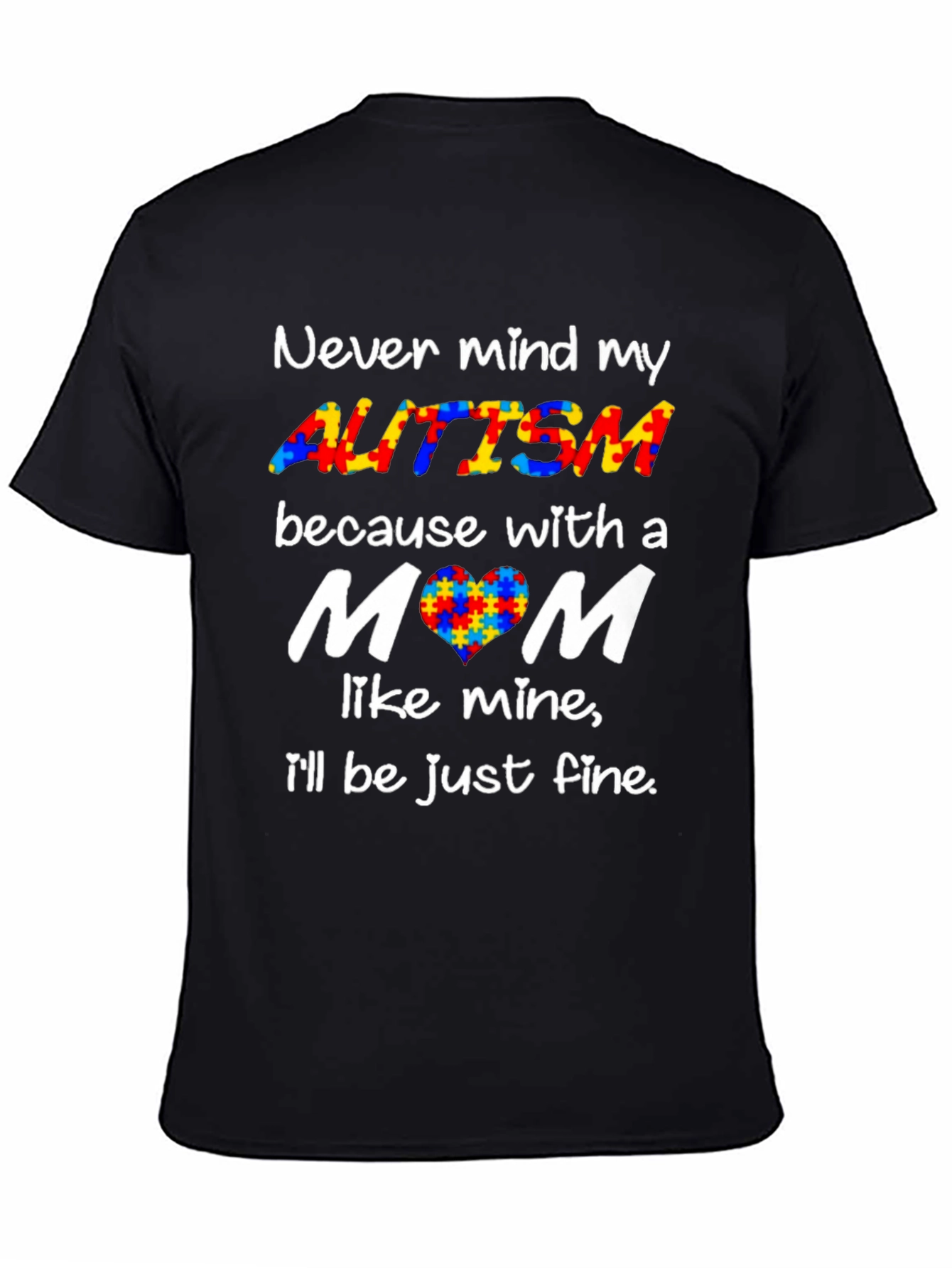 Autism Awareness T-Shirt - Never Mind My Autism Mom