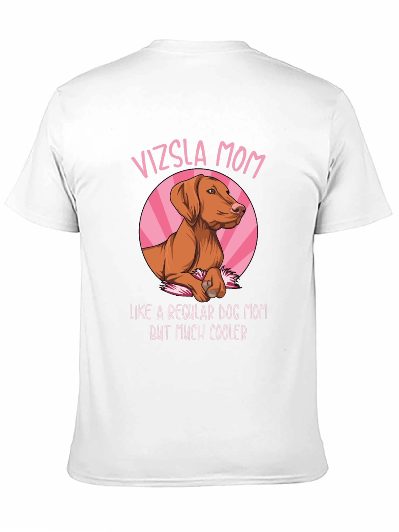 Vizsla Mom T-Shirt - Dog Lover Apparel