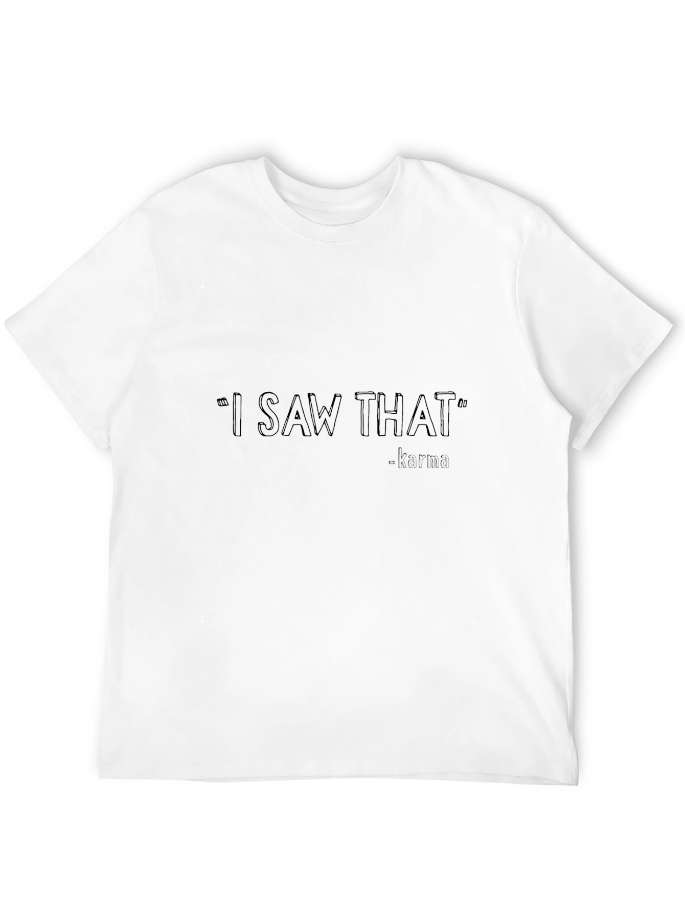 I Saw That Karma T-Shirt - Black Casual Tee
