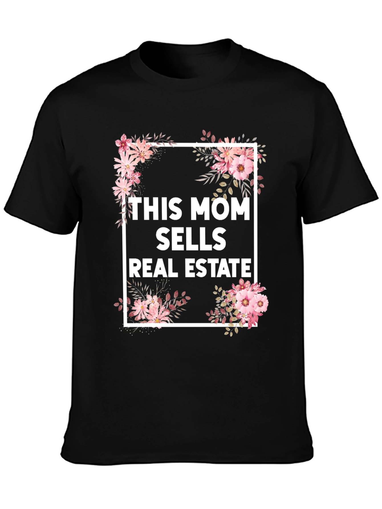 This Mom Sells Real Estate Floral T-Shirt
