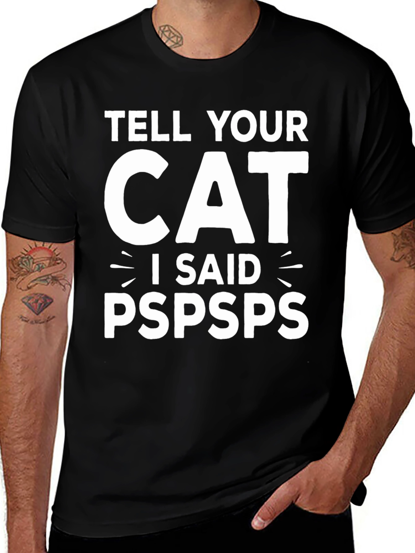 Tell Your Cat I Said Pspsps Black T-Shirt