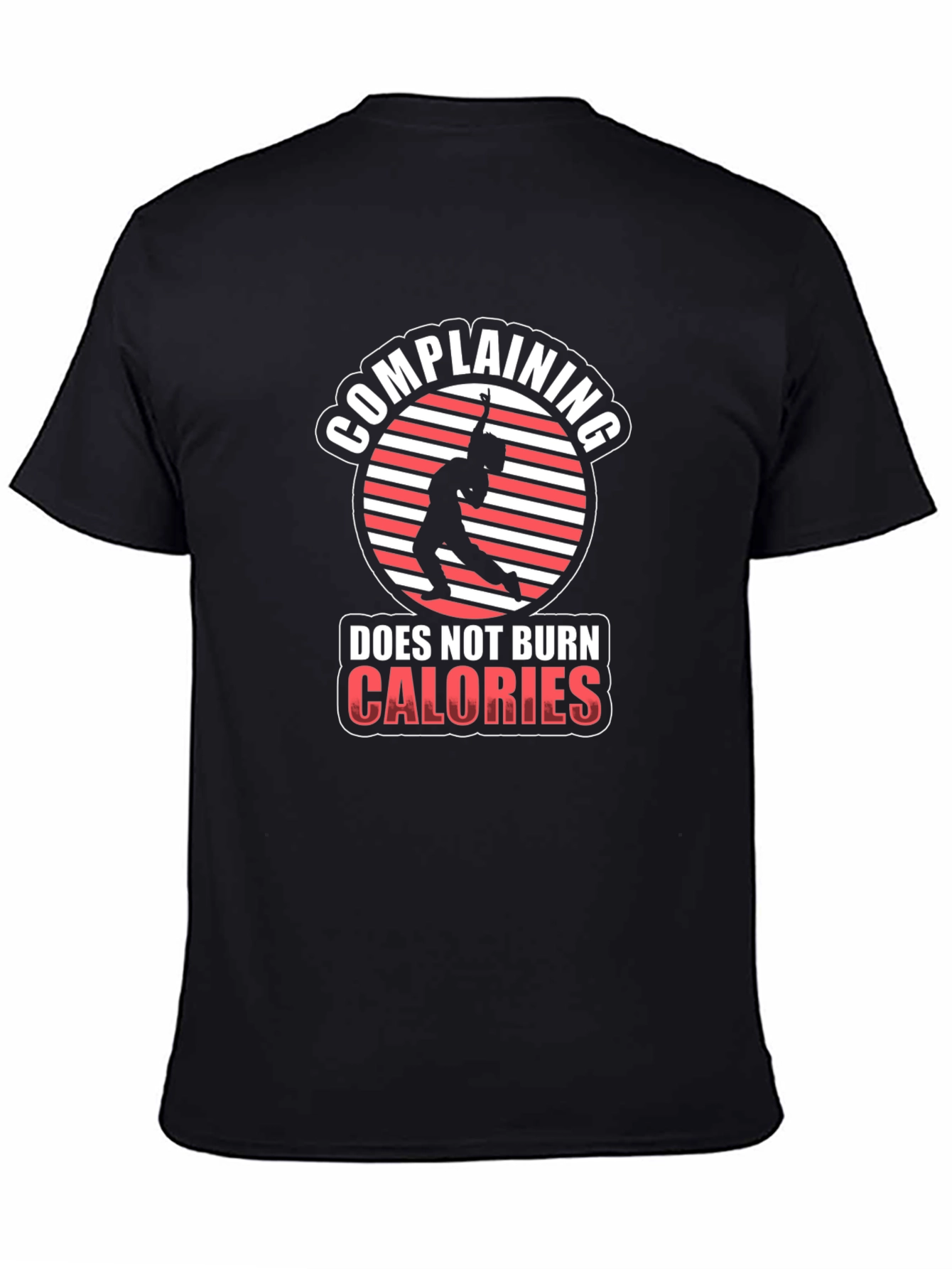 Funny Workout T-Shirt: Complaining Doesnt Burn Calories