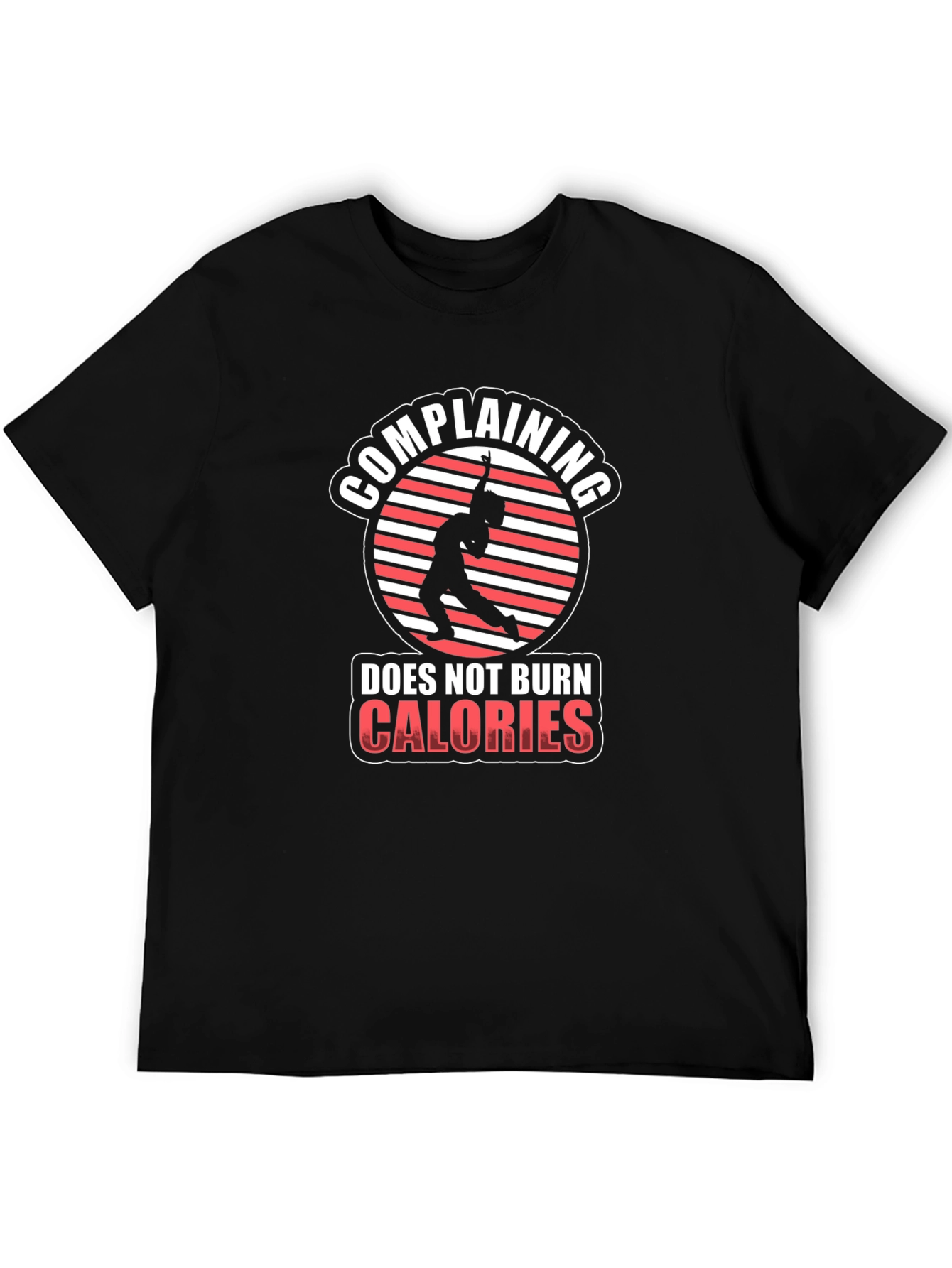 Funny Workout T-Shirt: Complaining Doesnt Burn Calories