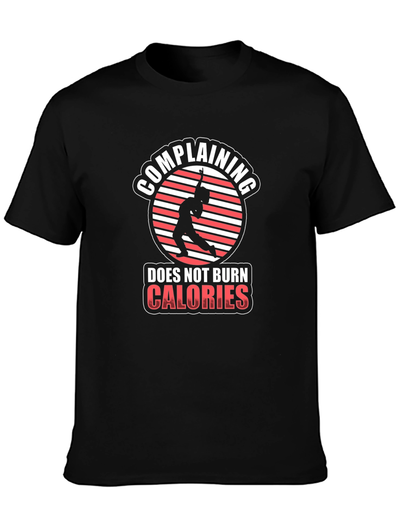 Funny Workout T-Shirt: Complaining Doesnt Burn Calories