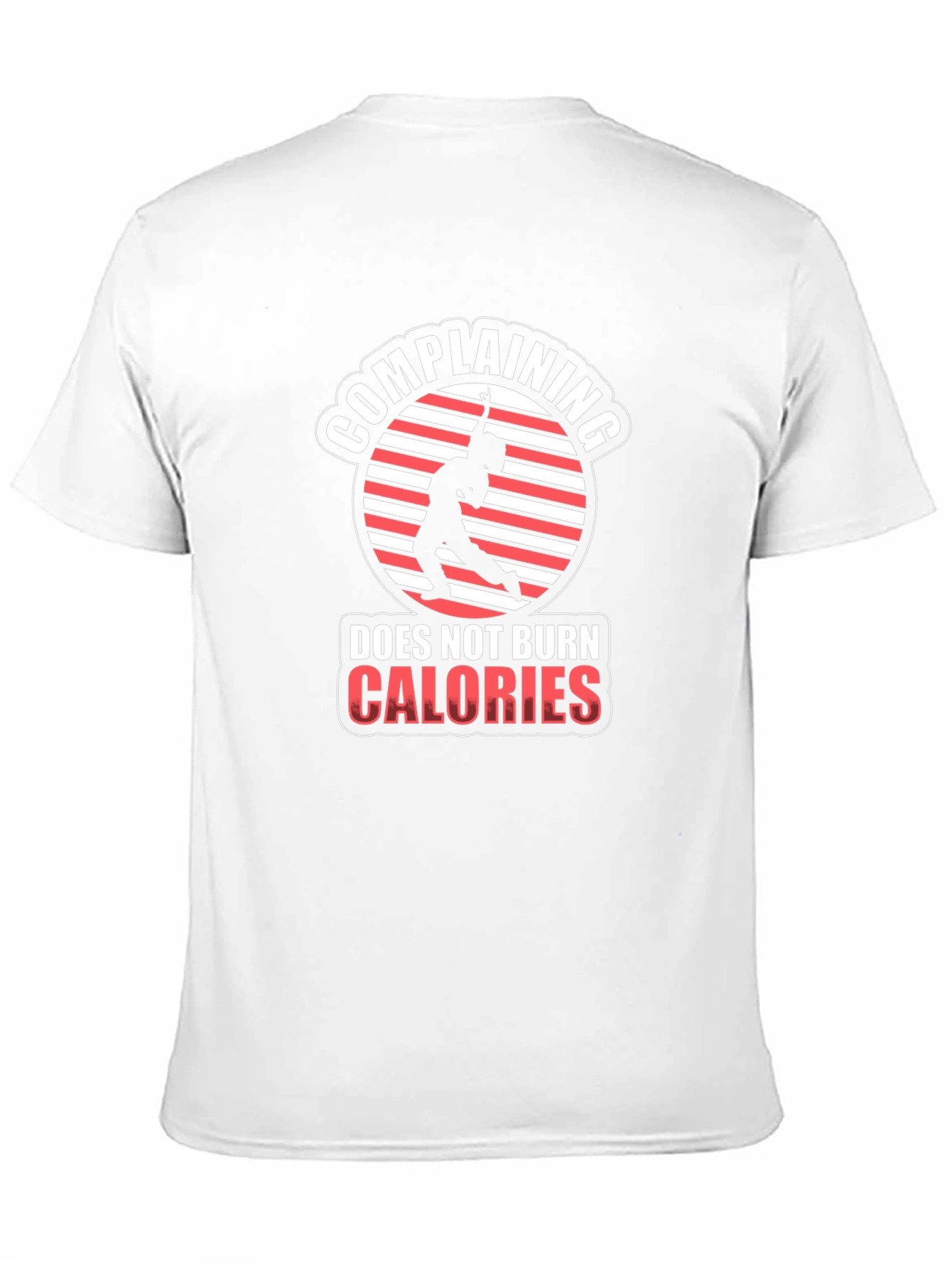 Funny Workout T-Shirt: Complaining Doesnt Burn Calories