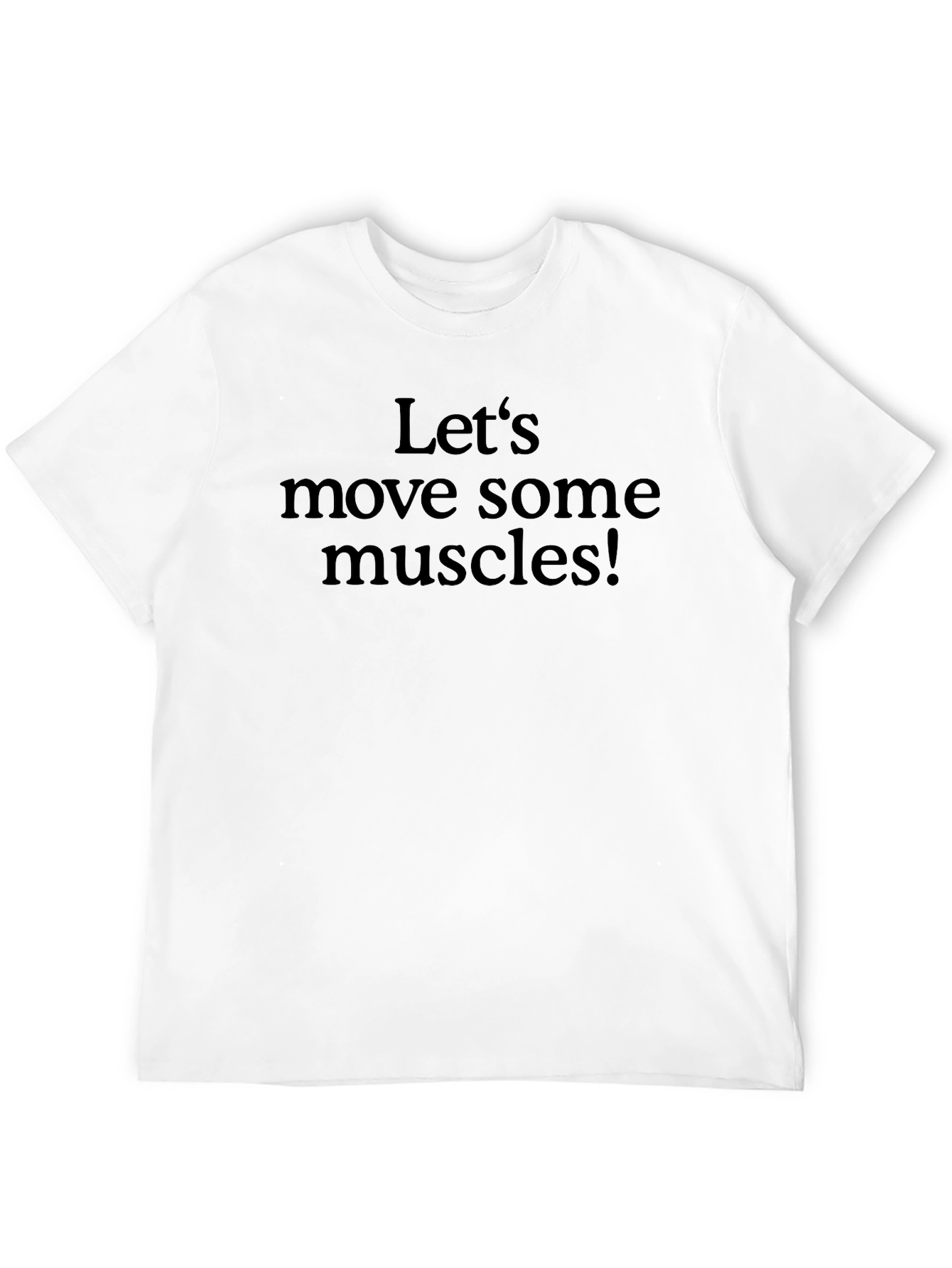 Lets Move Some Muscles! Black Graphic Tee
