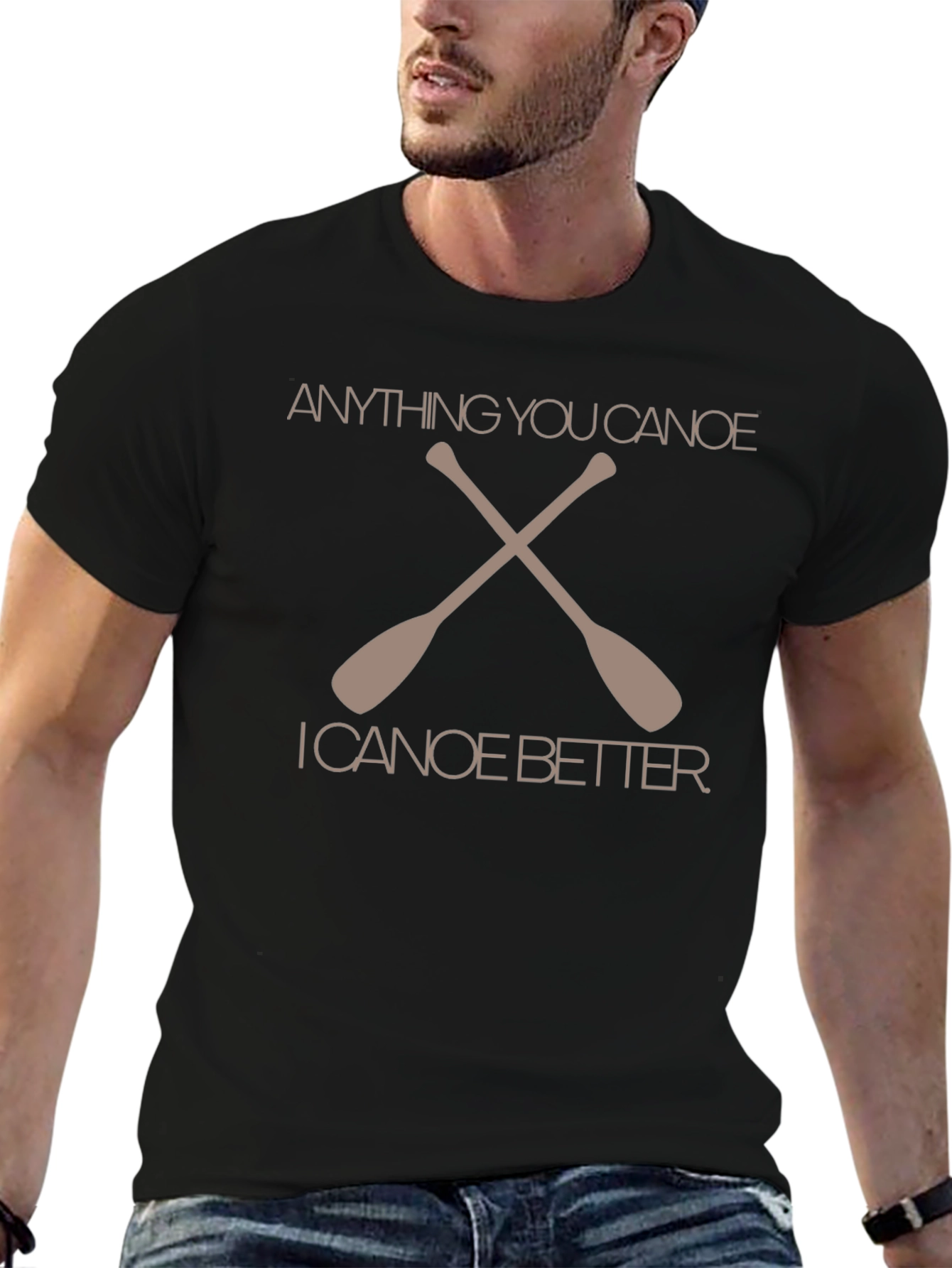 Anything You Canoe Better Graphic T-Shirt