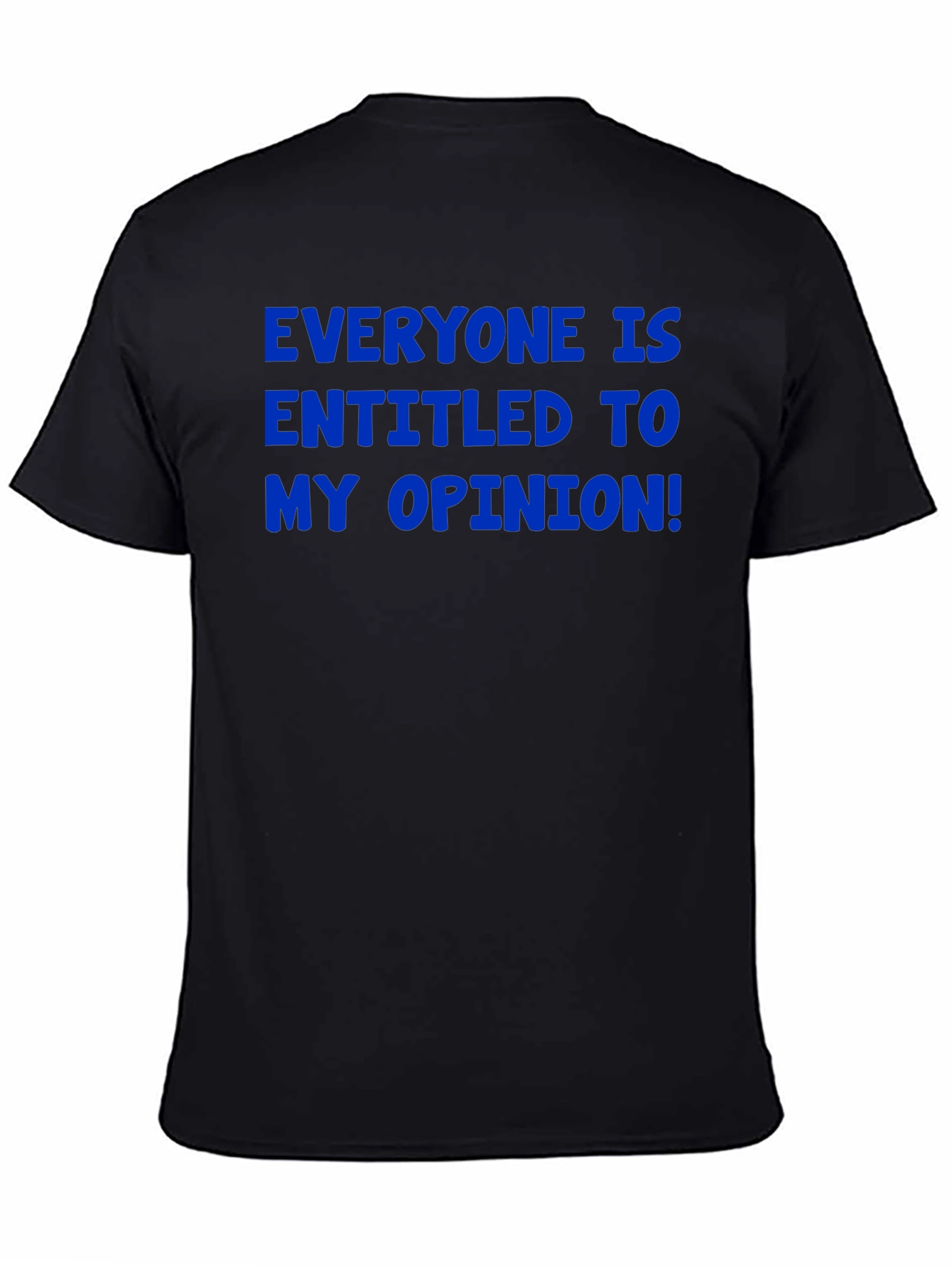 Funny Opinion Graphic T-Shirt