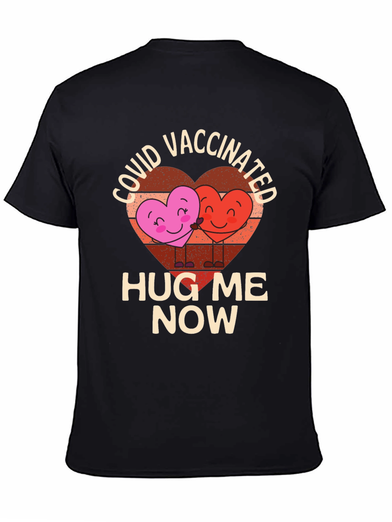 COVID Vaccinated Hug Me Now T-Shirt