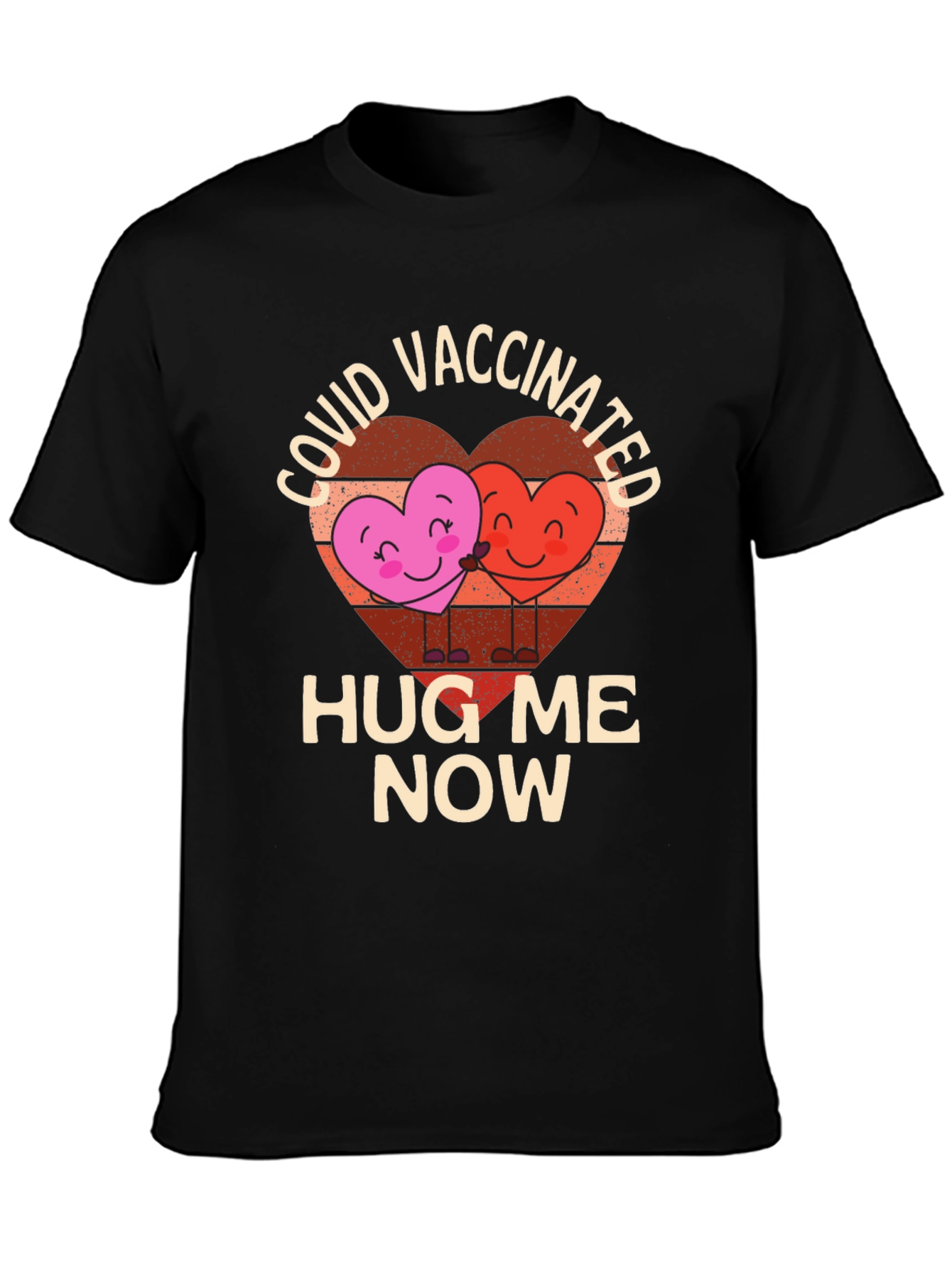 COVID Vaccinated Hug Me Now T-Shirt