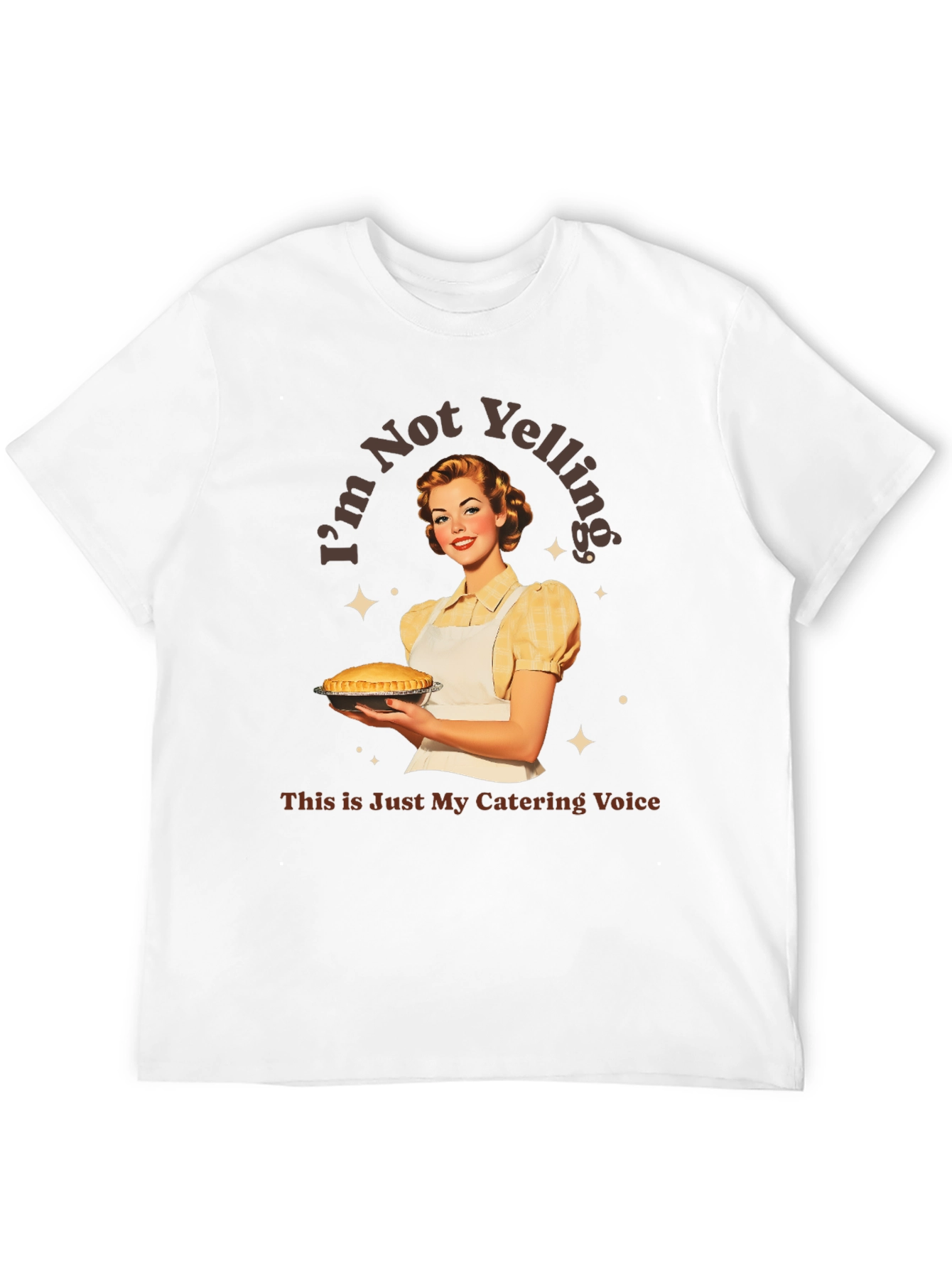 Im Not Yelling Catering T-Shirt