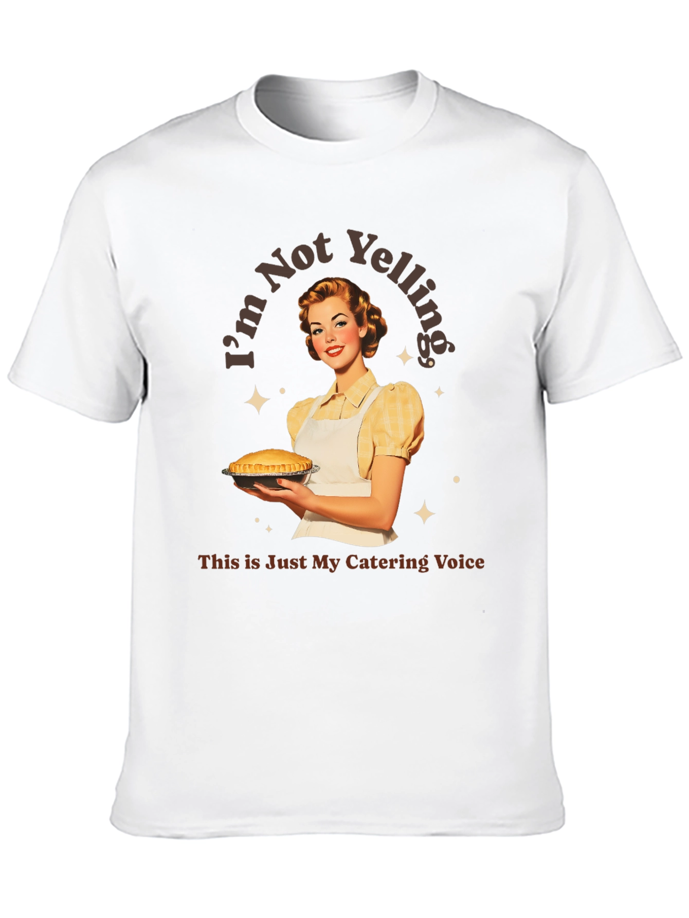 Im Not Yelling Catering T-Shirt