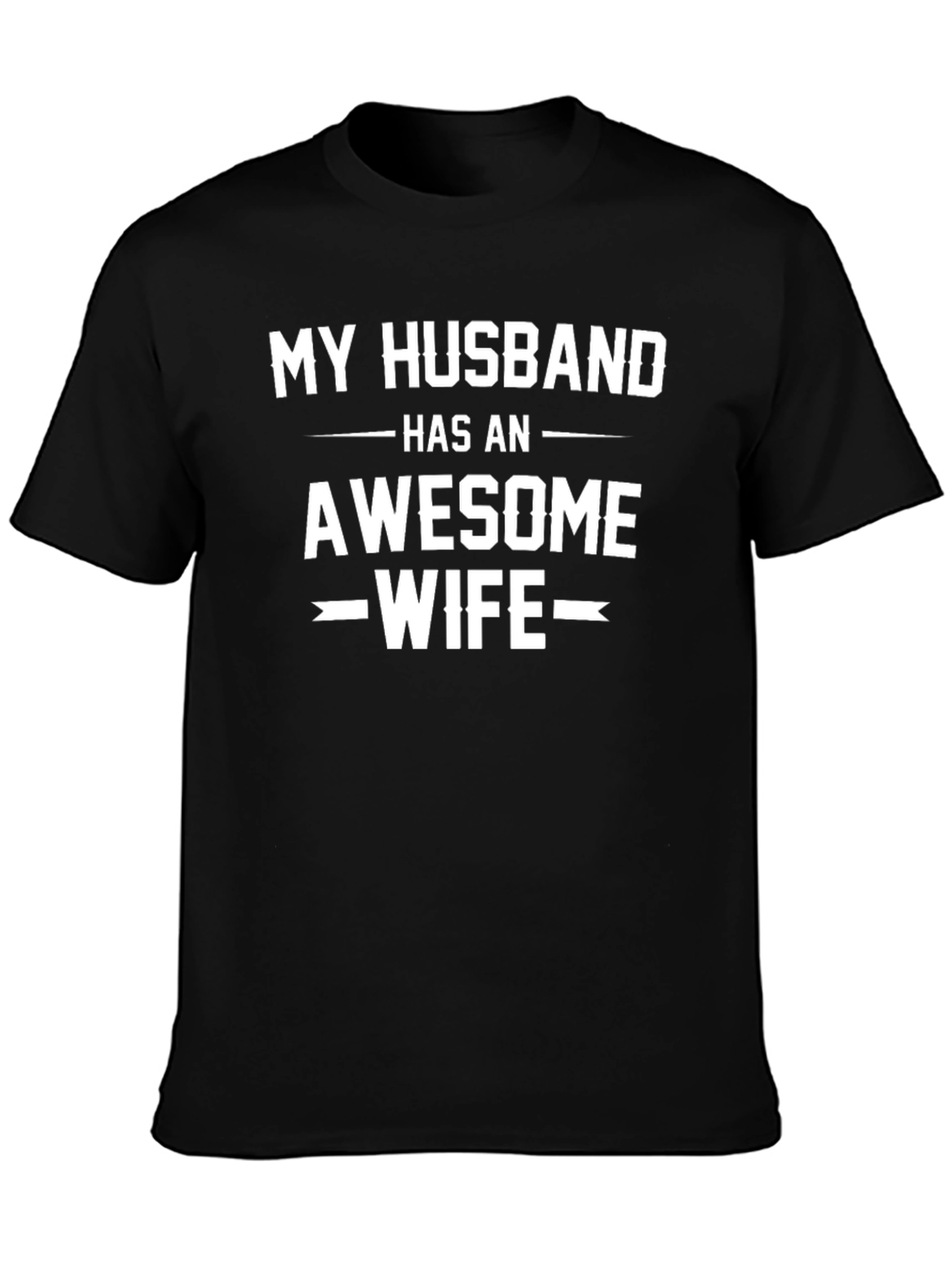 My Husband Has An Awesome Wife Black T-Shirt