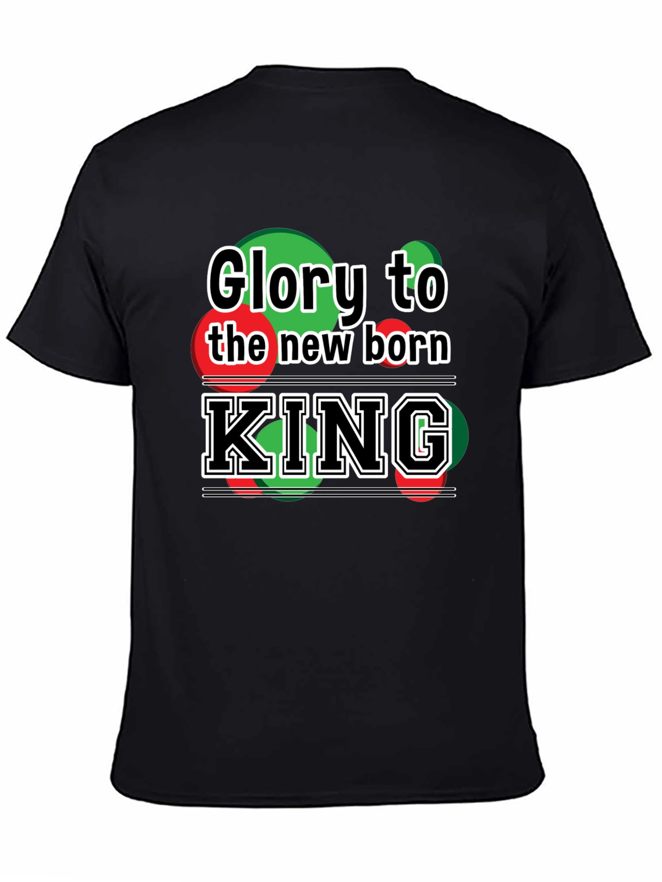Glory to the New Born King T-Shirt