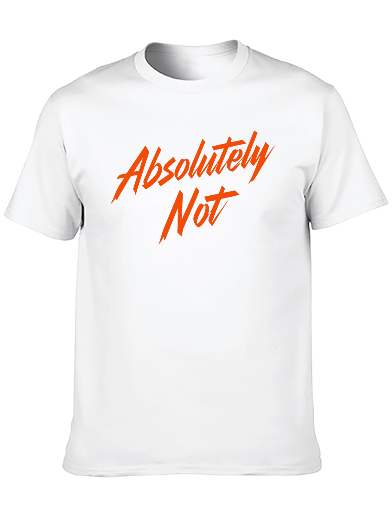 Absolutely Not! Graphic Tee - Bold Statement Shirt