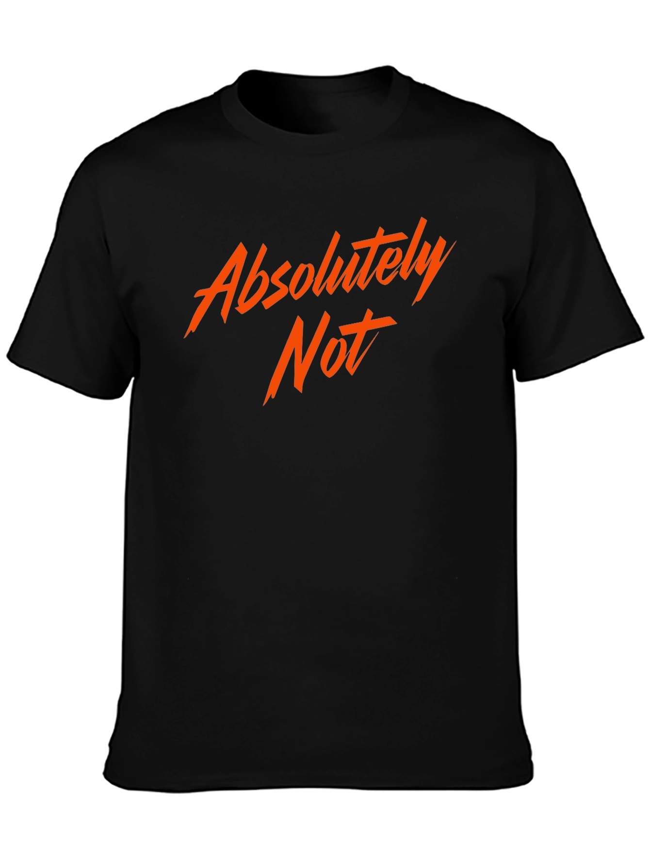 Absolutely Not! Graphic Tee - Bold Statement Shirt