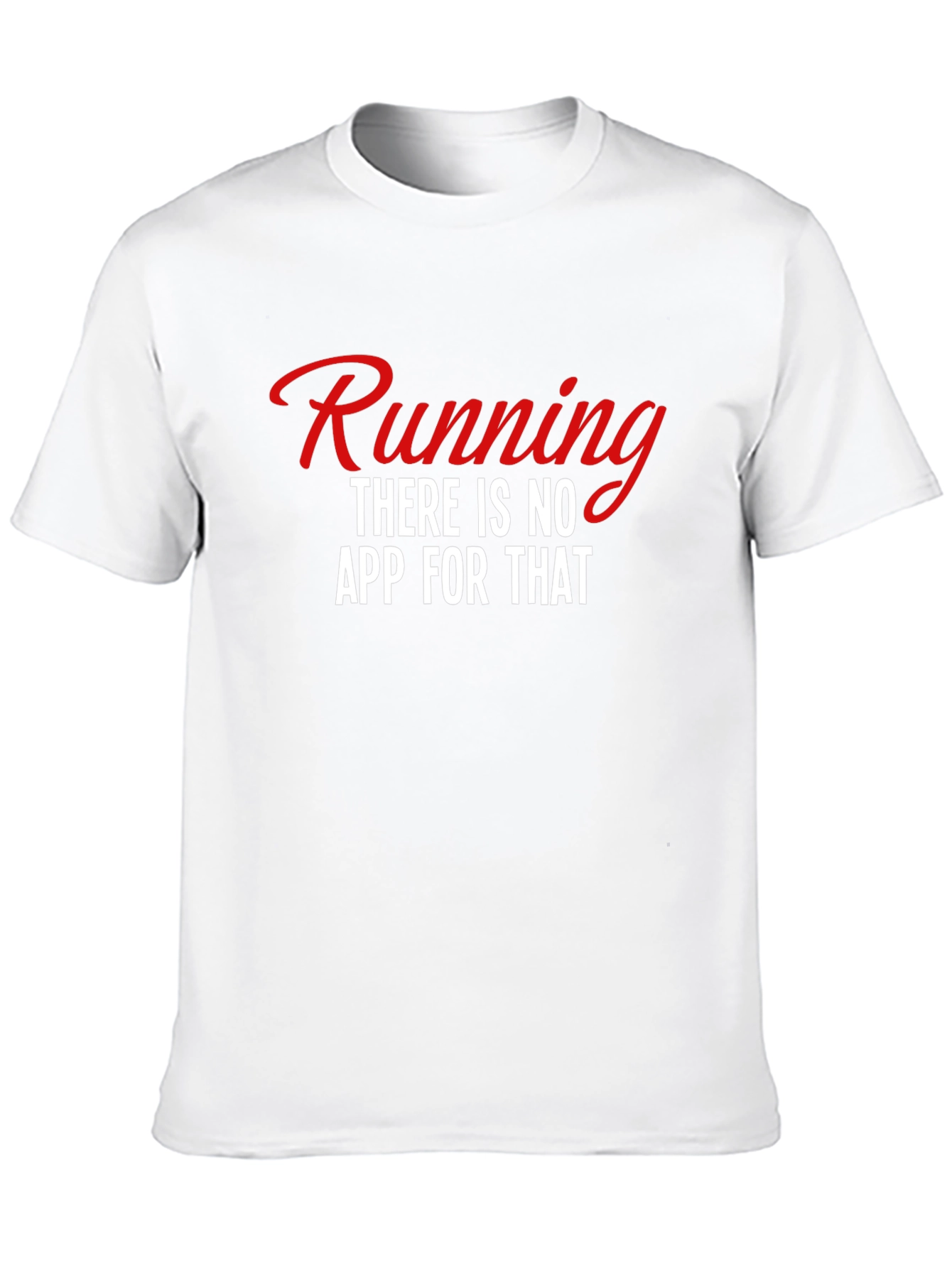 Running: There is No App for That Tee