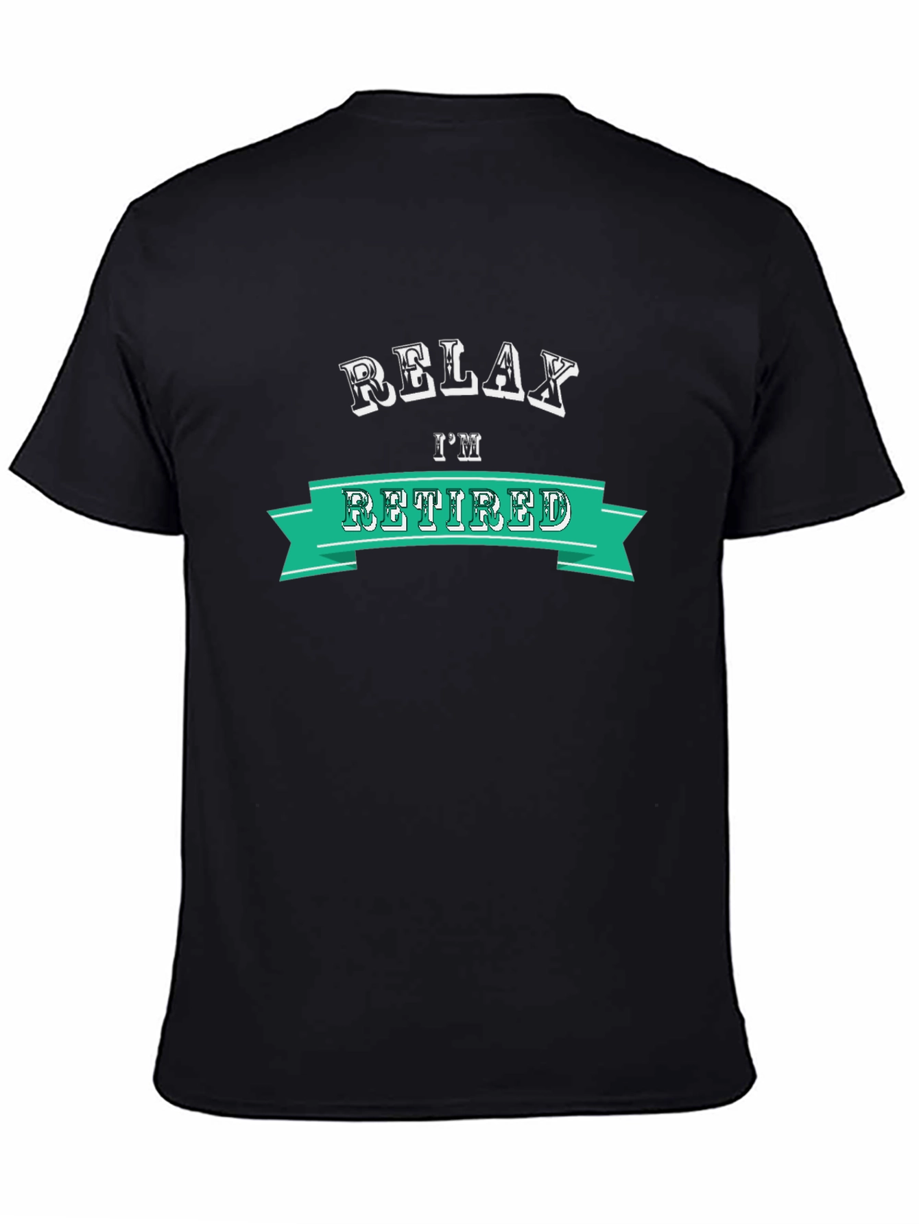 Relax Im Retired T-Shirt