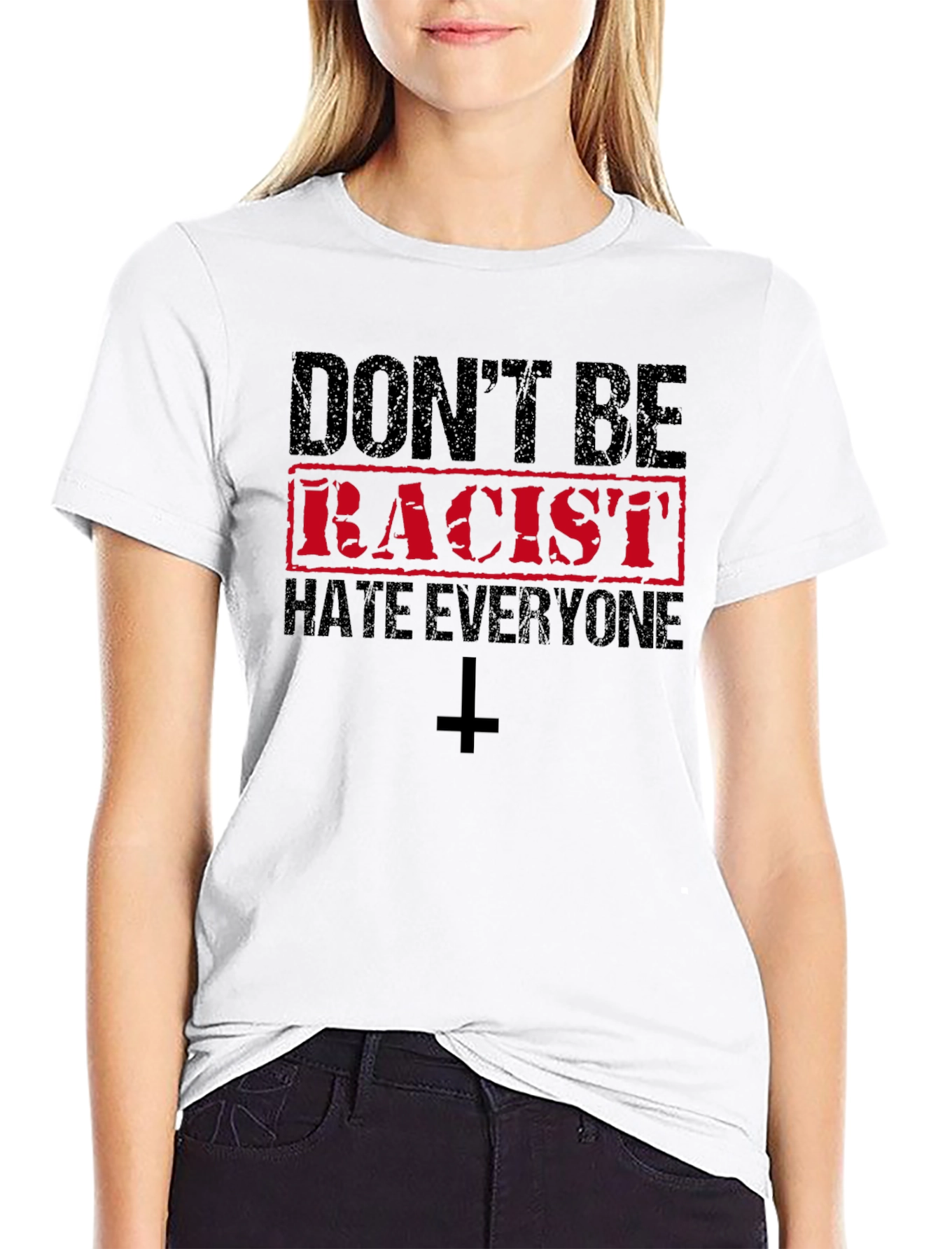 Dont Be Racist Hate Everyone T-Shirt