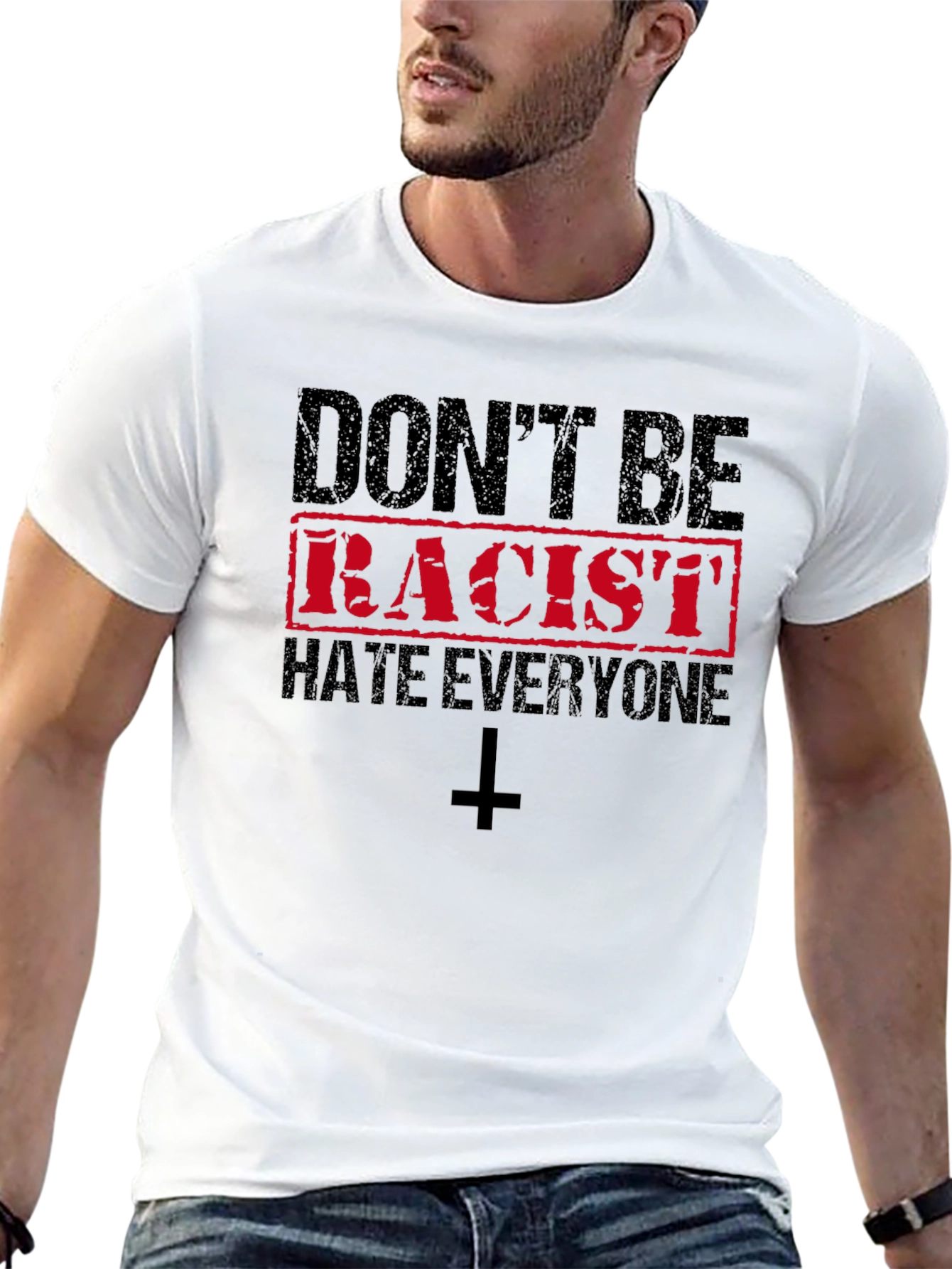 Dont Be Racist Hate Everyone T-Shirt