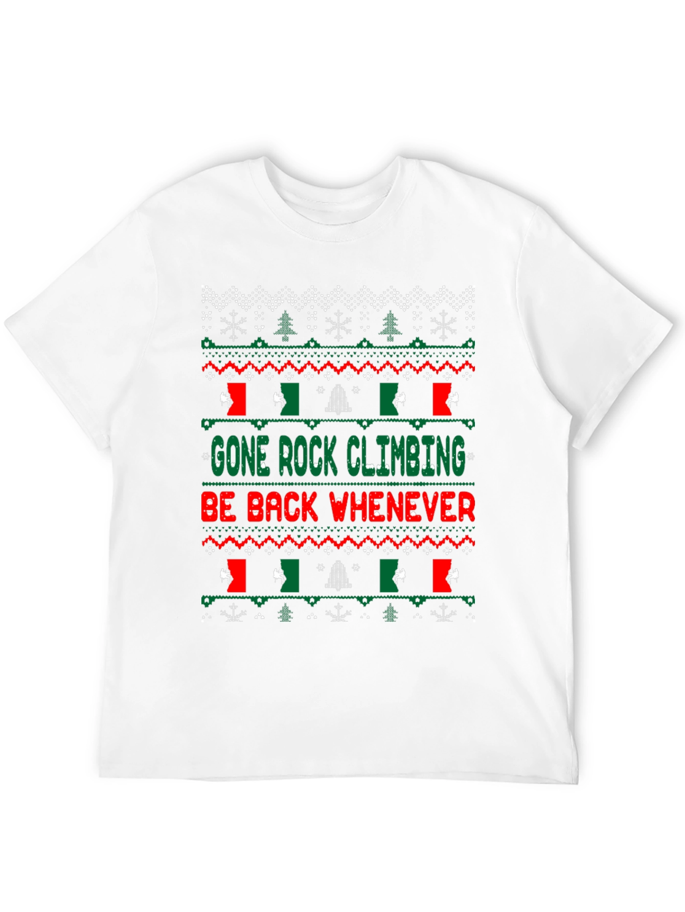 Gone Rock Climbing Ugly Christmas T-Shirt
