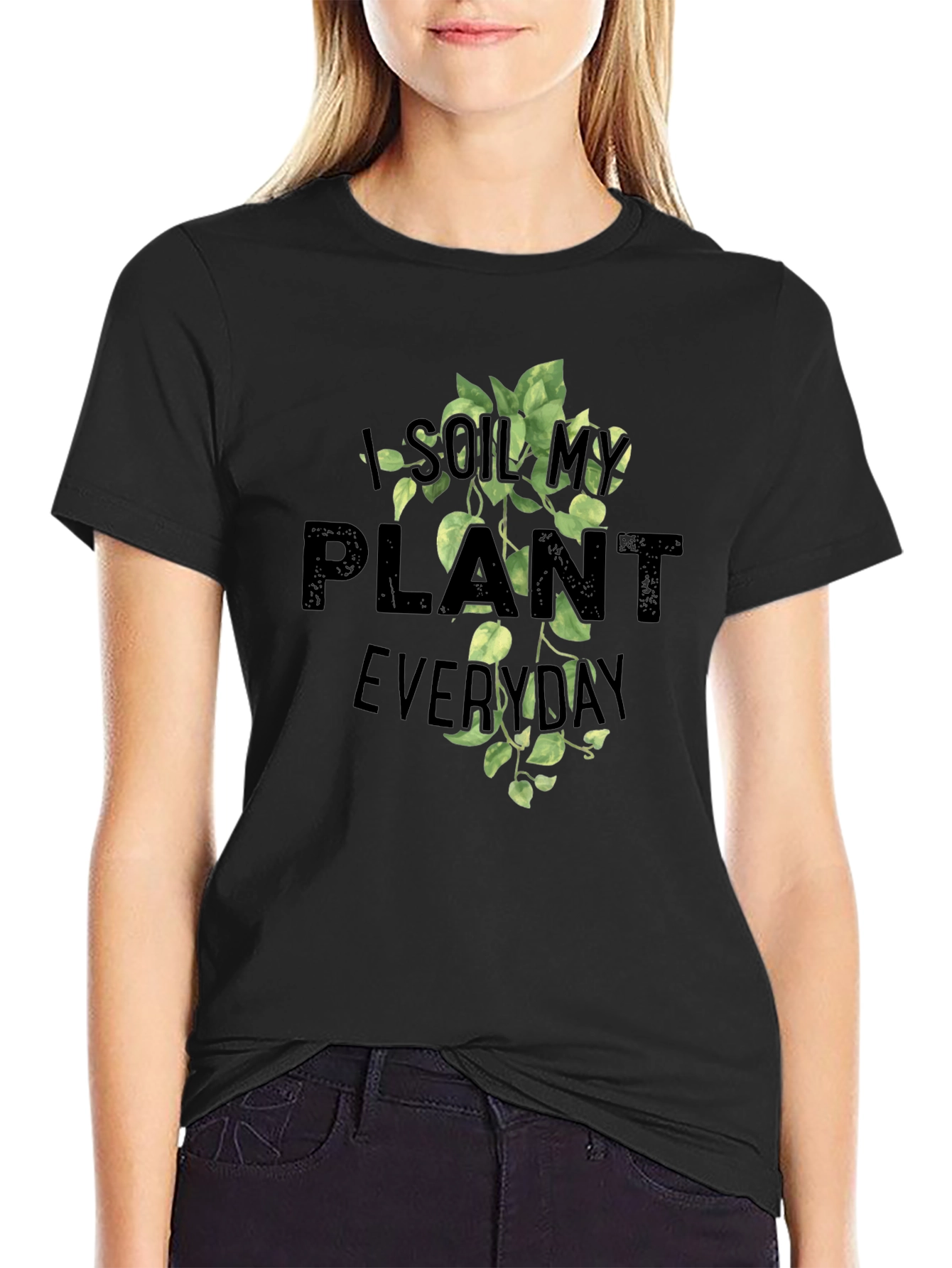 I Soil My Plants Everyday Graphic Tee