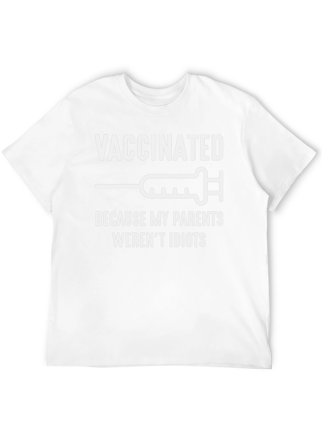 Vaccinated Adult T-Shirt - Parents Werent Idiots