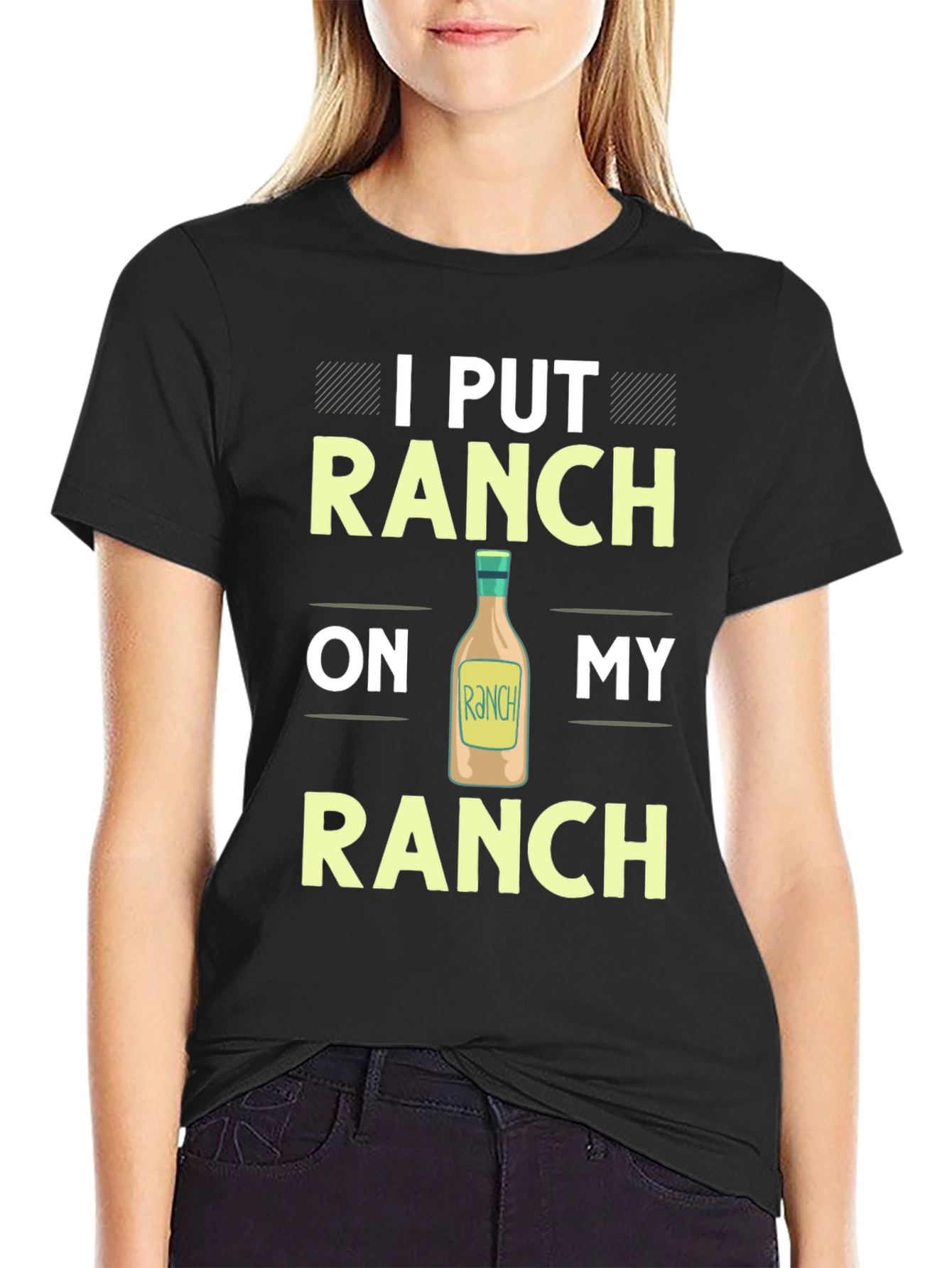 Ranch Lover T-Shirt: I Put Ranch On My Ranch