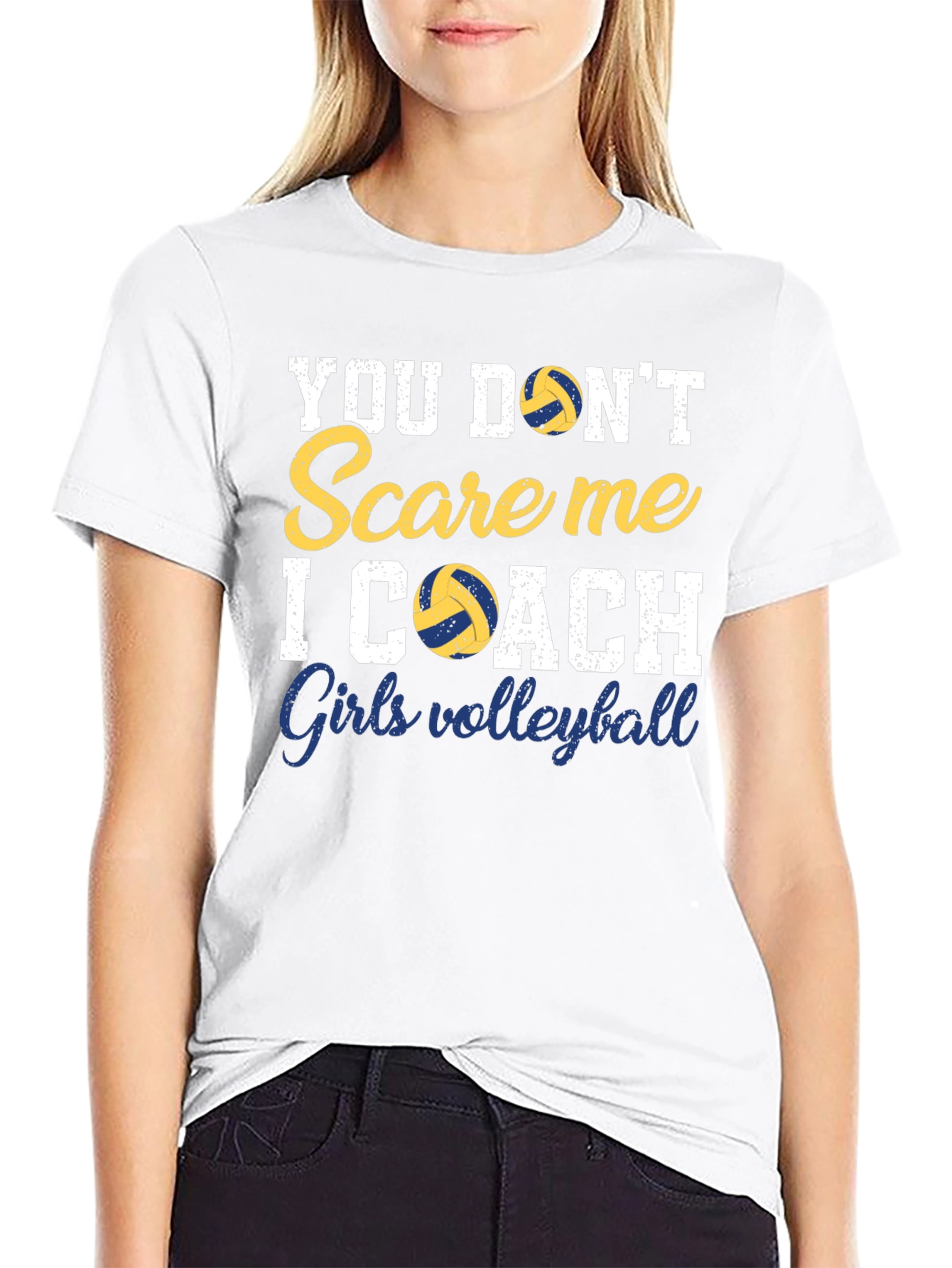 Volleyball Coach T-Shirt - You Dont Scare Me
