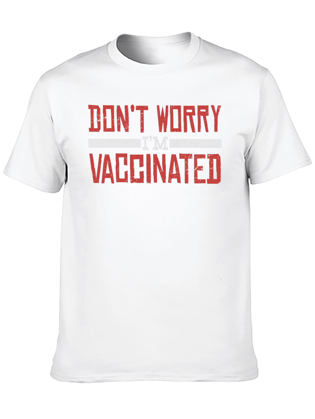 Dont Worry Im Vaccinated T-Shirt - Adult Unisex