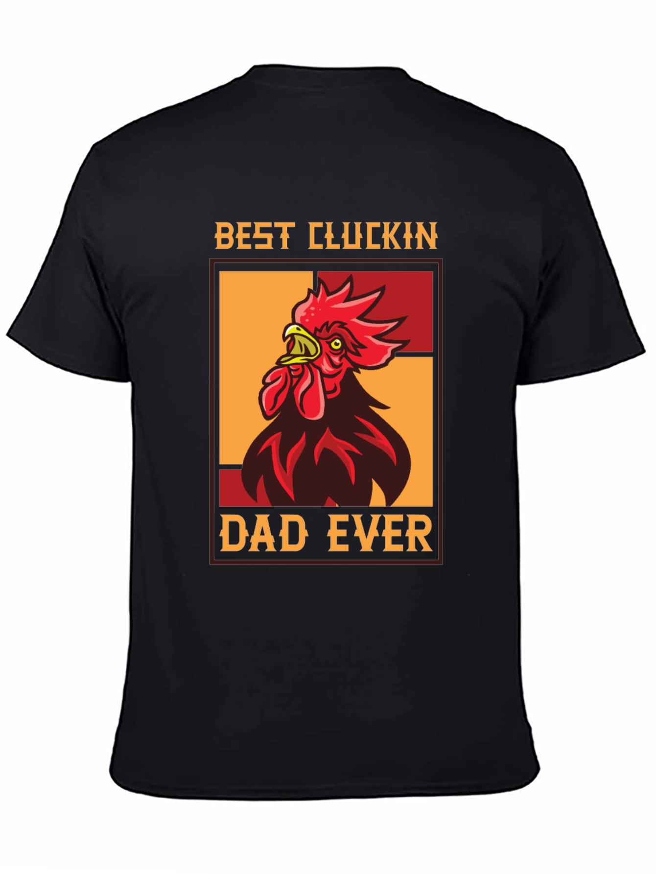 Best Cluckin Dad Ever T-Shirt