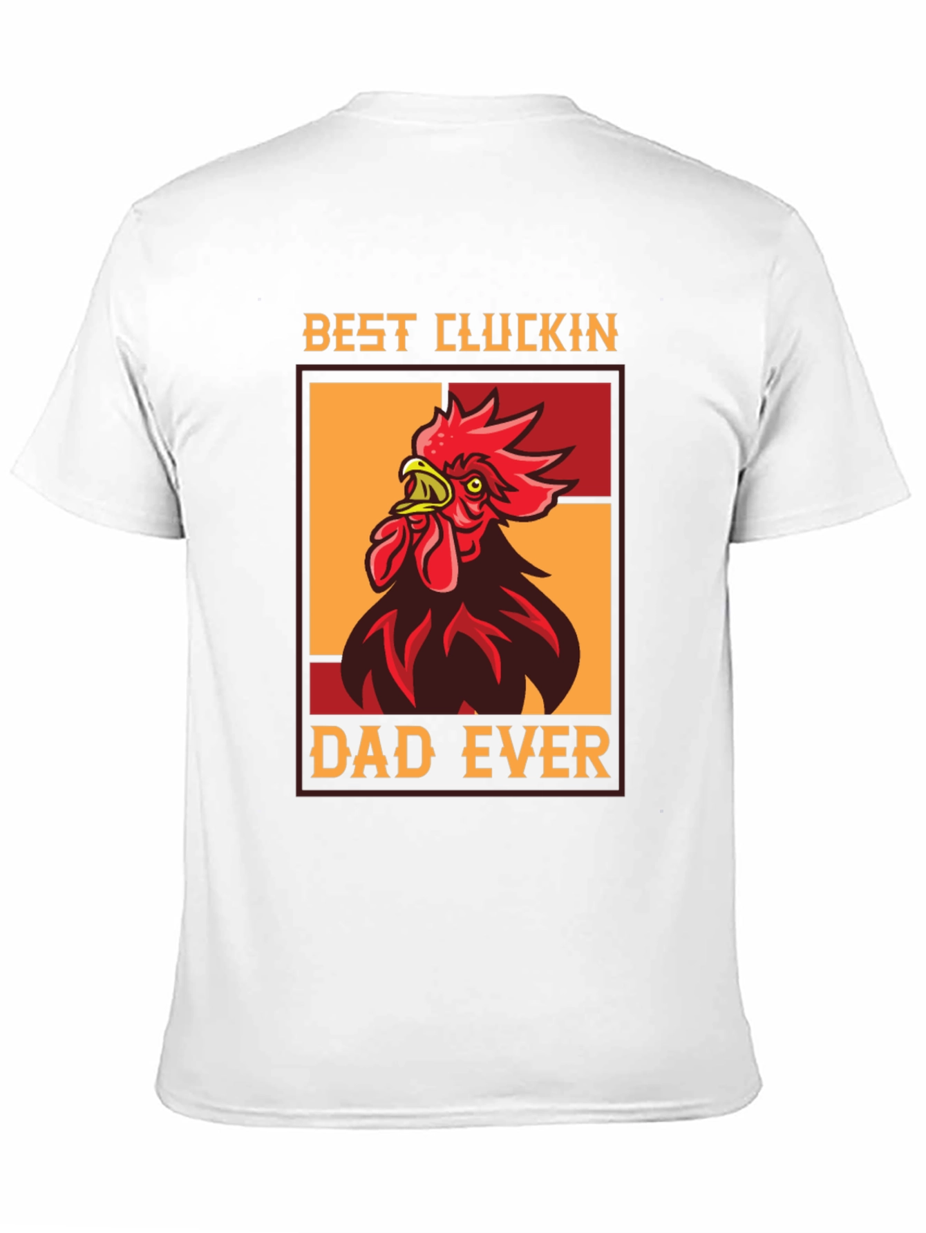 Best Cluckin Dad Ever T-Shirt