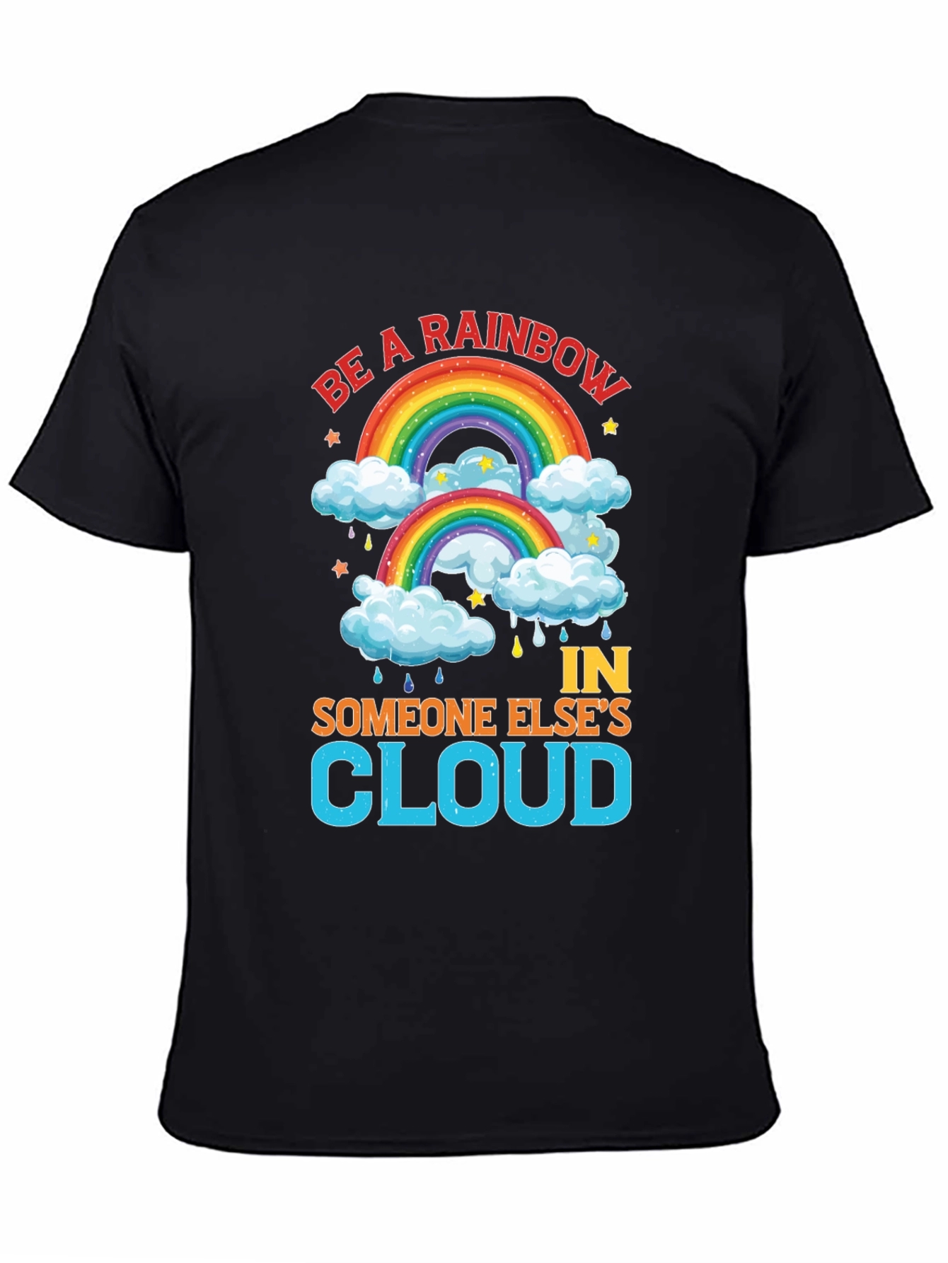 Be a Rainbow T-Shirt - Inspirational Graphic Tee