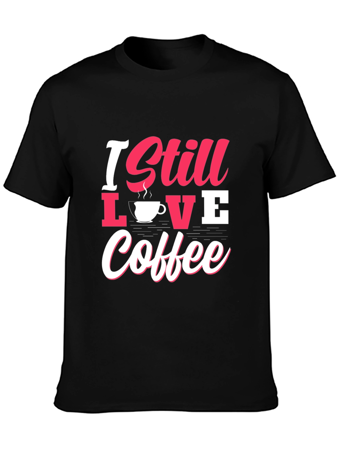 I Still Love Coffee Graphic Tee - Black