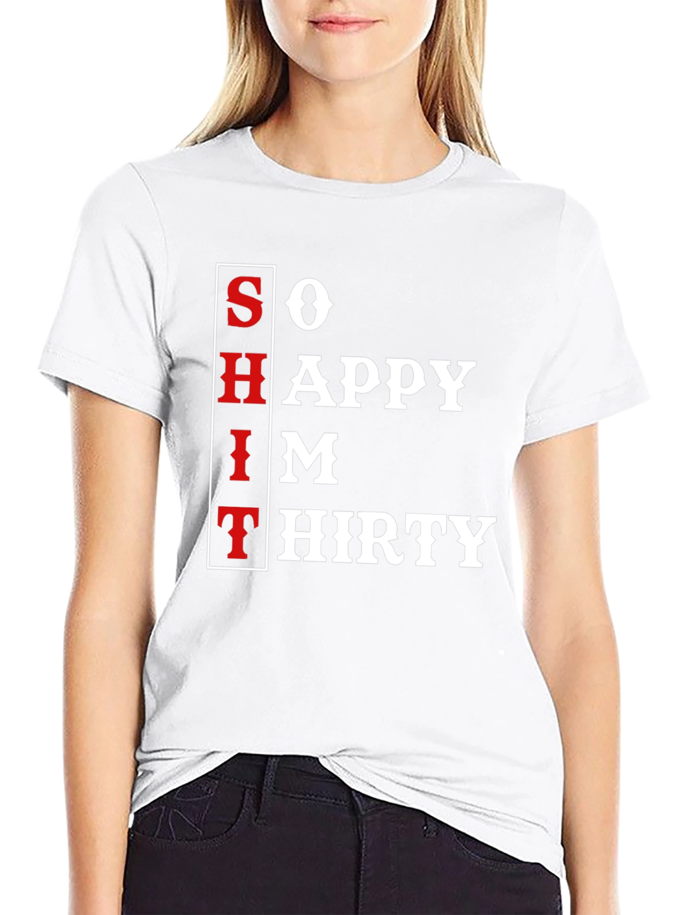 So Happy Im Thirty T-Shirt