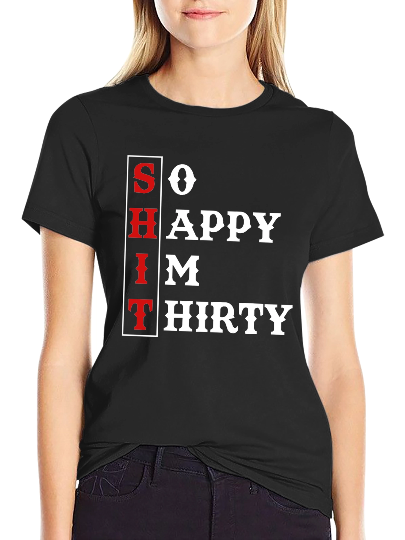 So Happy Im Thirty T-Shirt