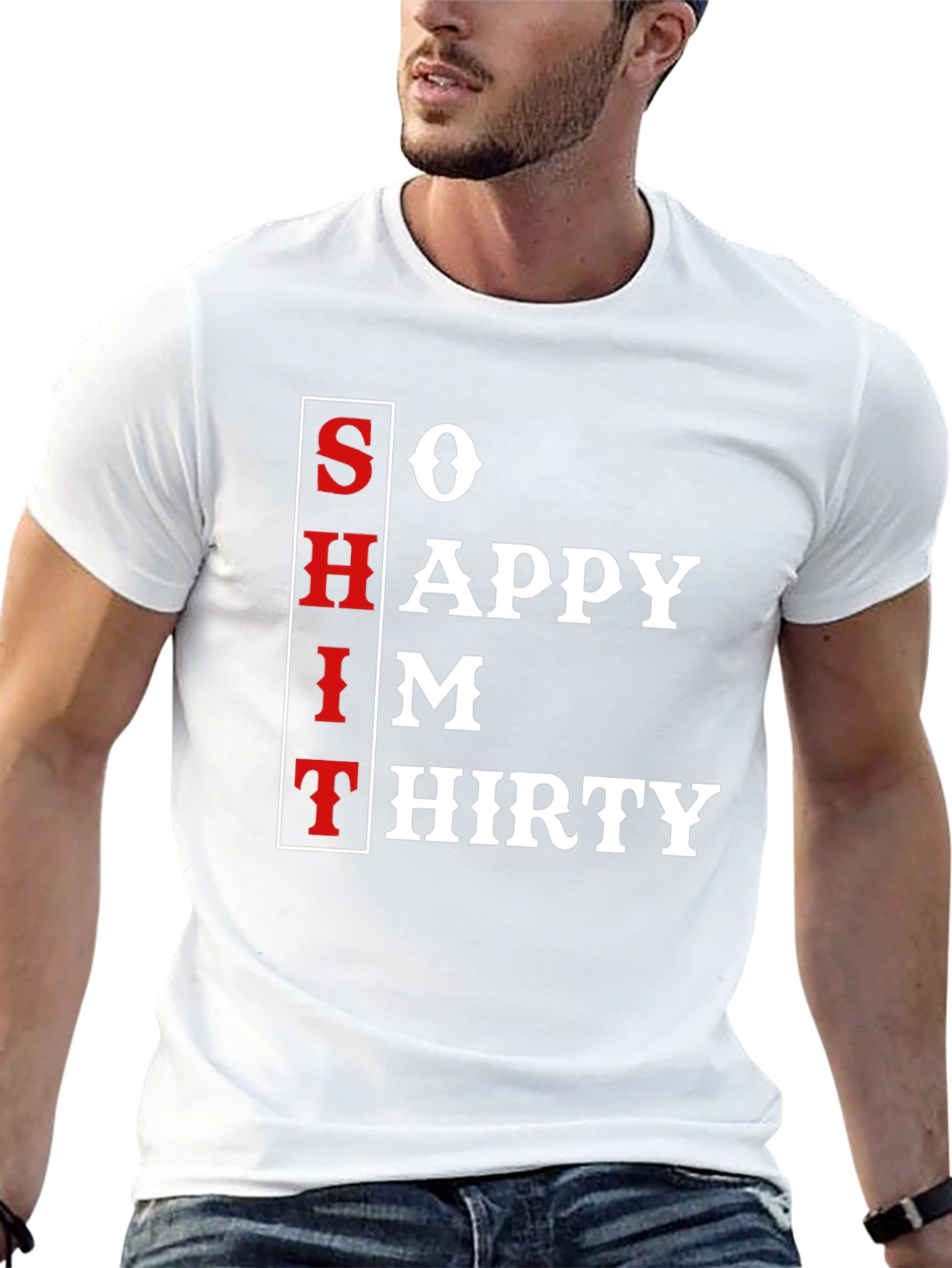 So Happy Im Thirty T-Shirt