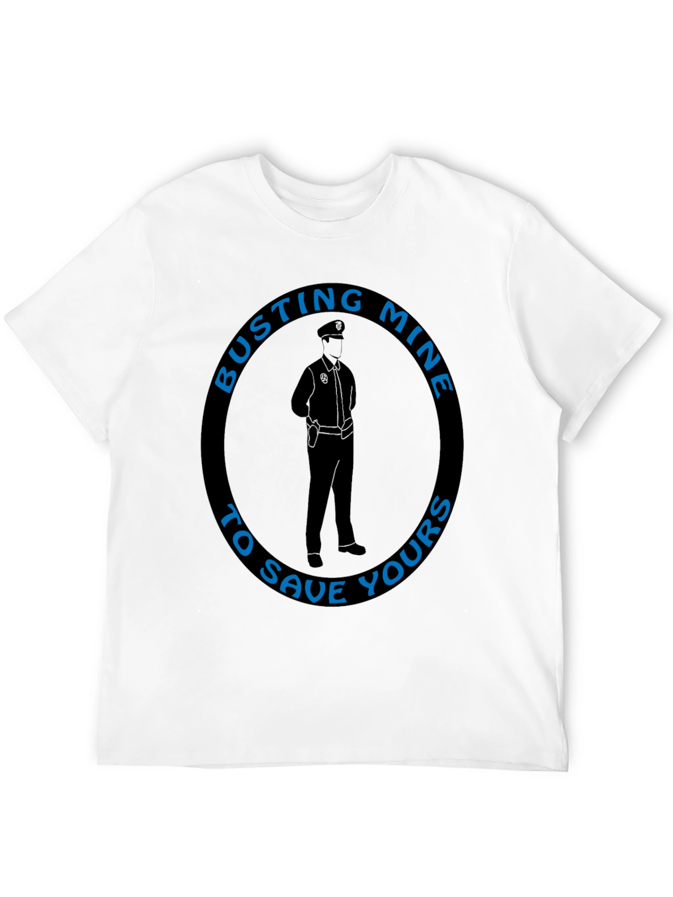 Busting Mine to Save Yours T-Shirt