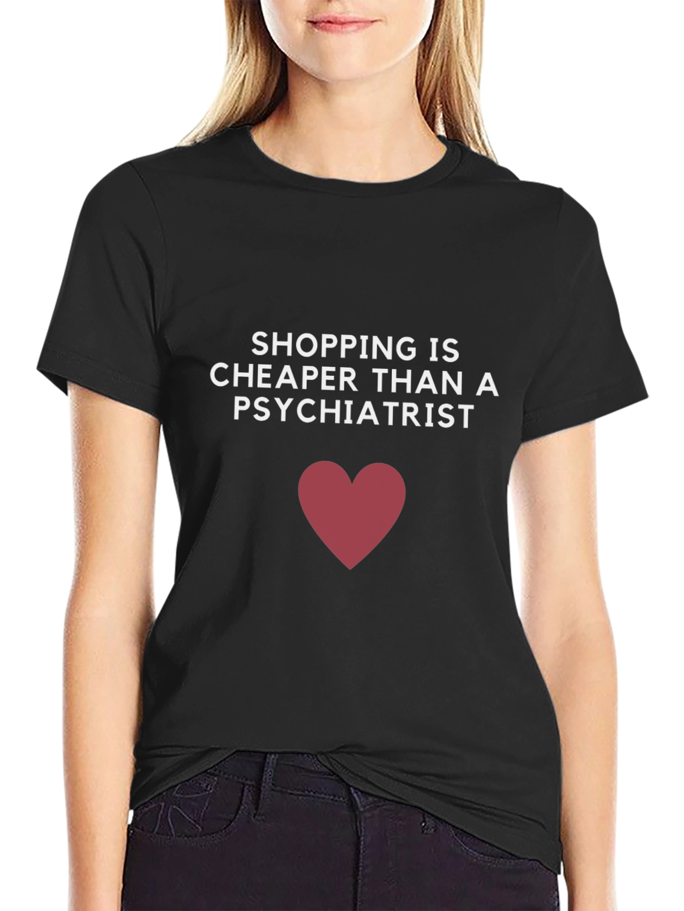 Shopping is Cheaper Than a Psychiatrist T-Shirt