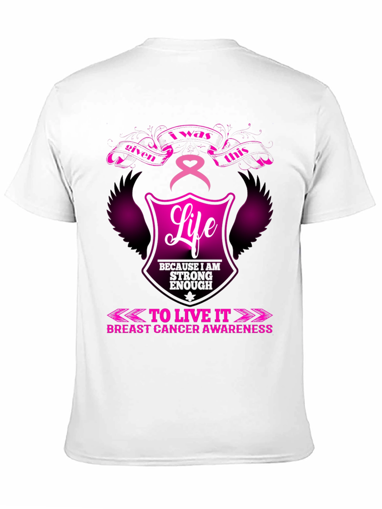 Breast Cancer Awareness T-Shirt - Life Given Strong Enough