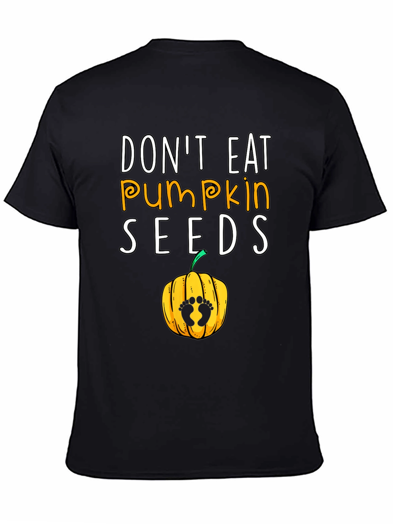 Dont Eat Pumpkin Seeds Pregnancy Tee