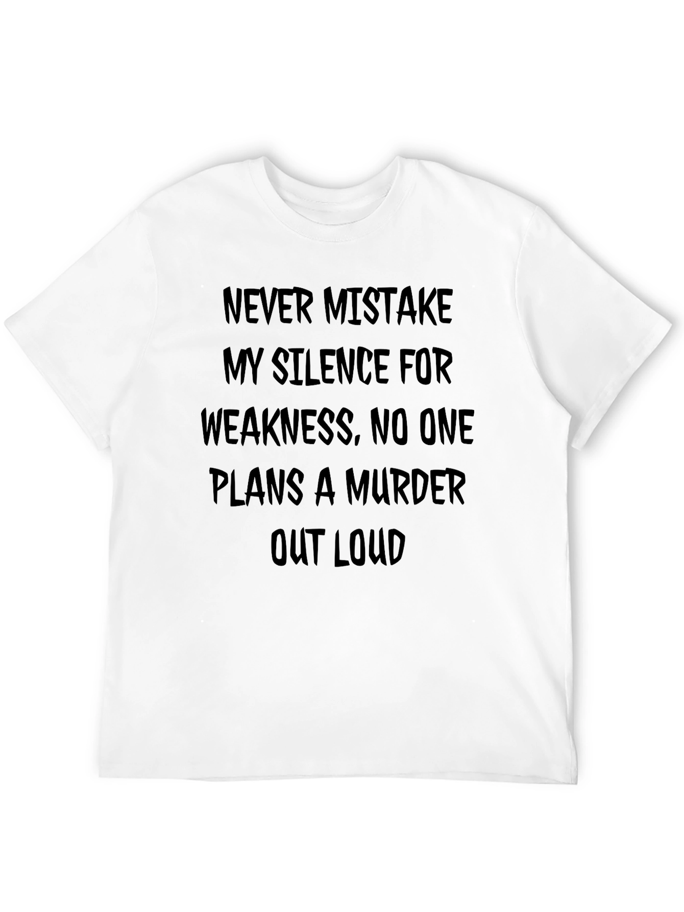 Silence and Weakness T-Shirt