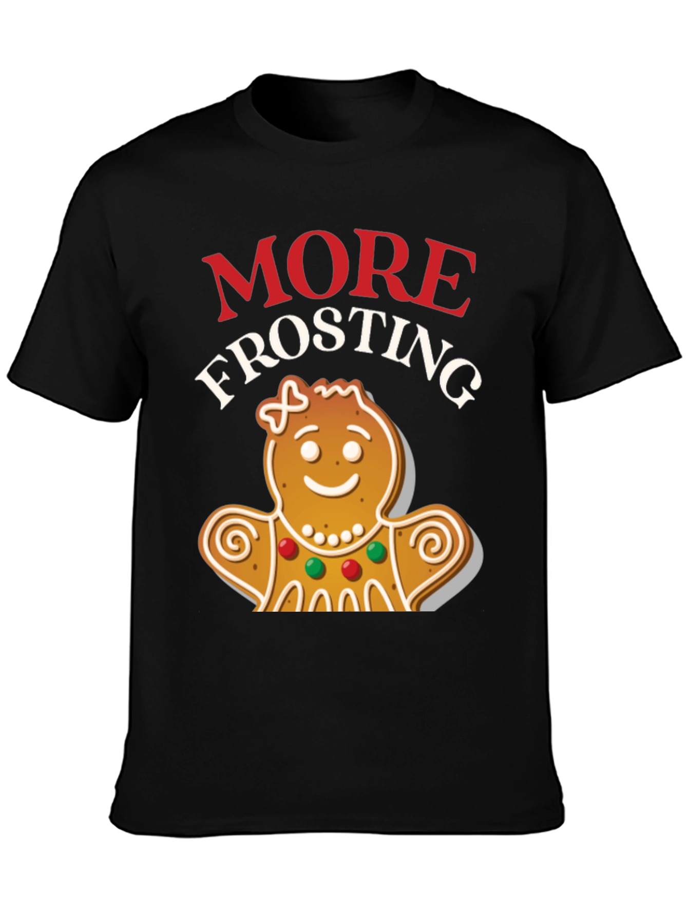 More Frosting Gingerbread Christmas Graphic Tee